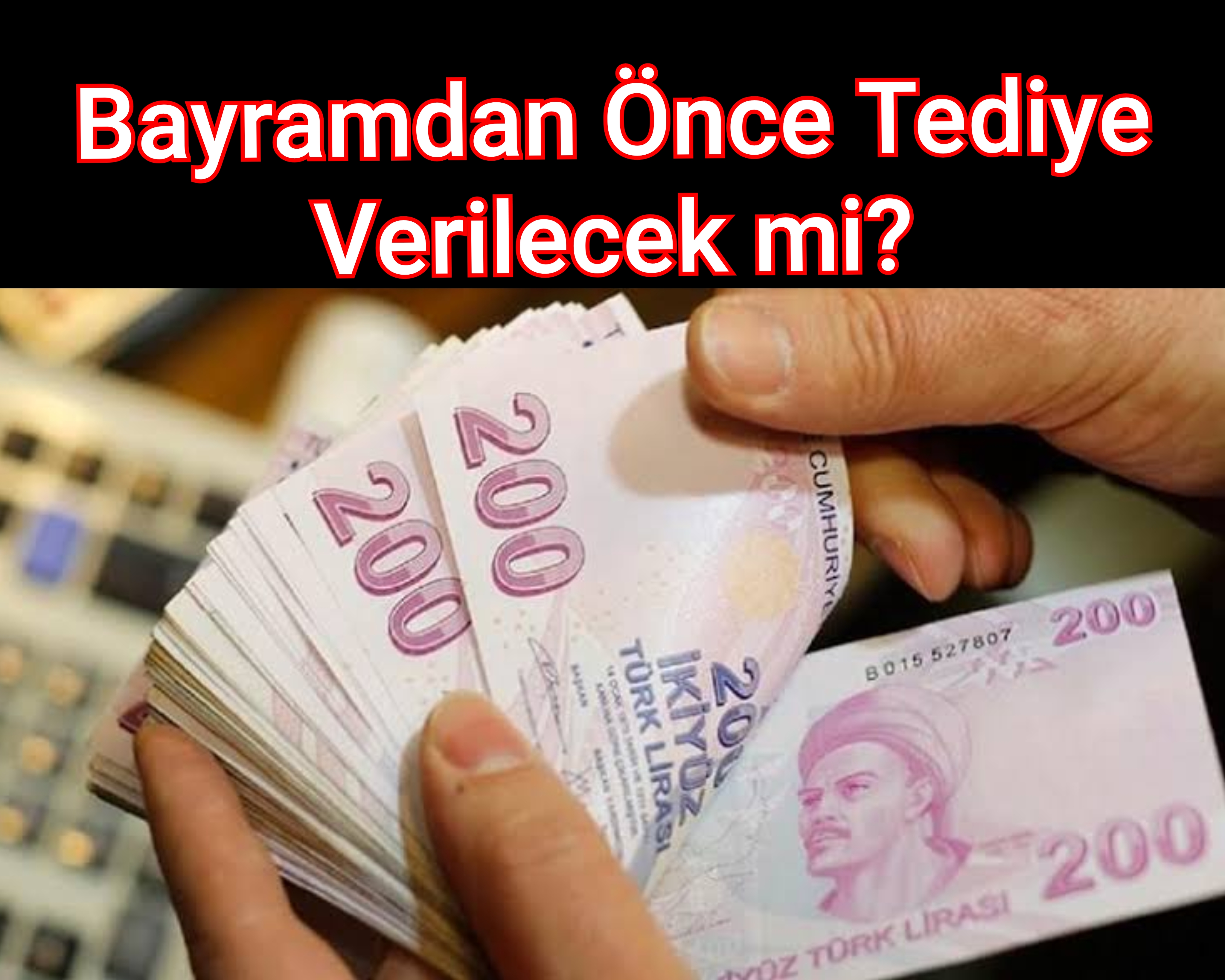Bayramdan Önce Tediye Verilecek mi?