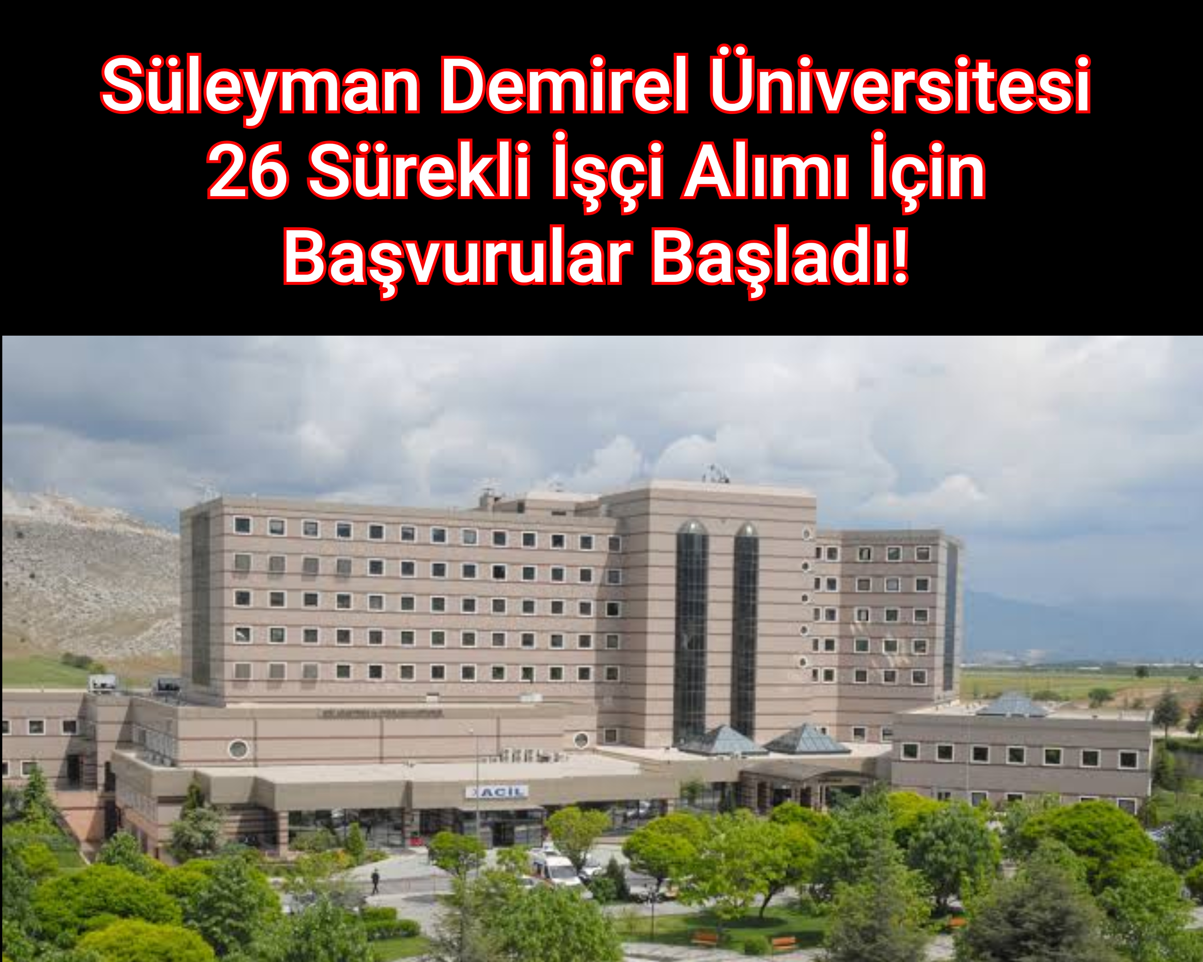 Süleyman Demirel Üniversitesi 26 Sürekli İşçi Alımı İçin Başvurular Başladı!
