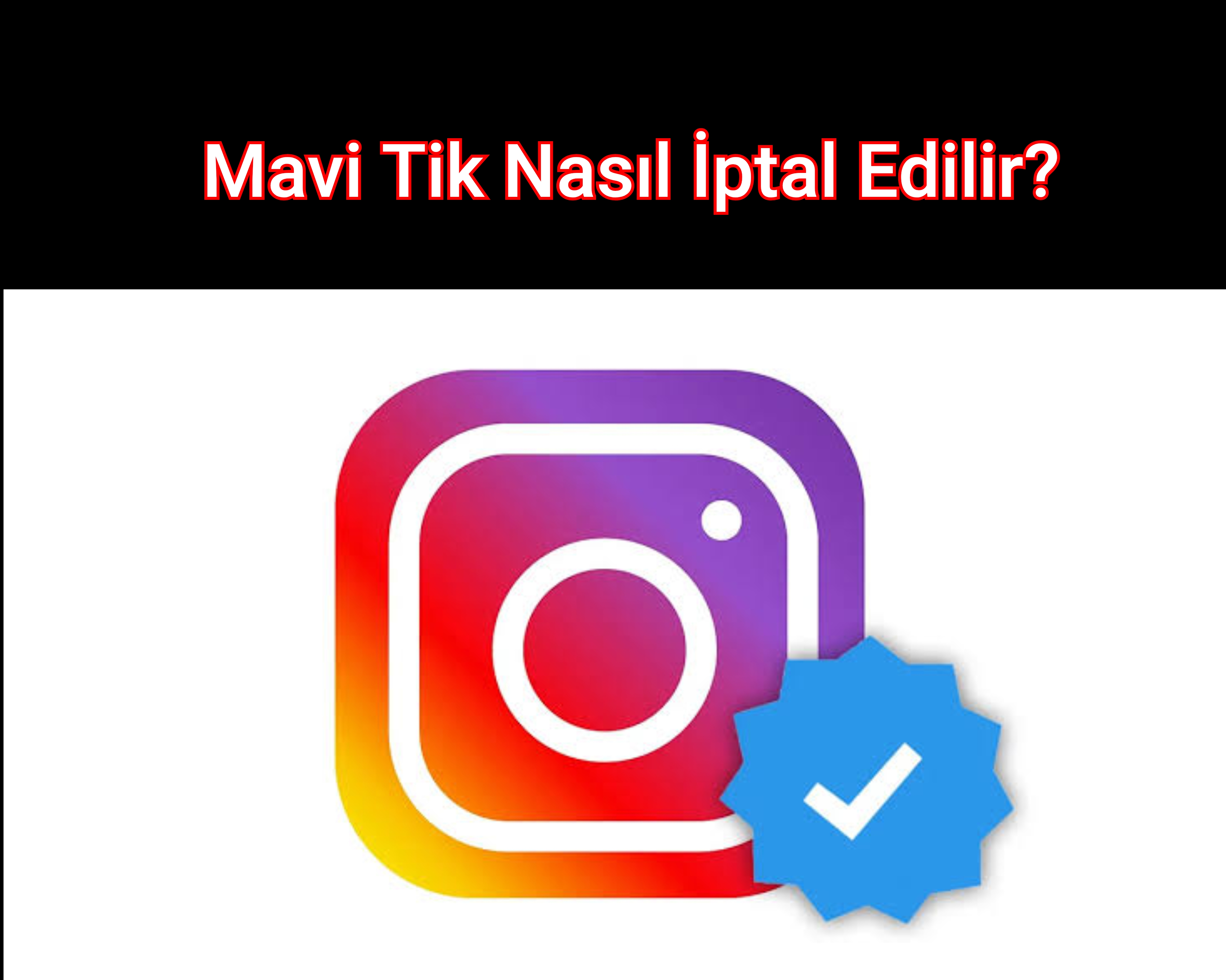 Mavi Tik Nasıl İptal Edilir?