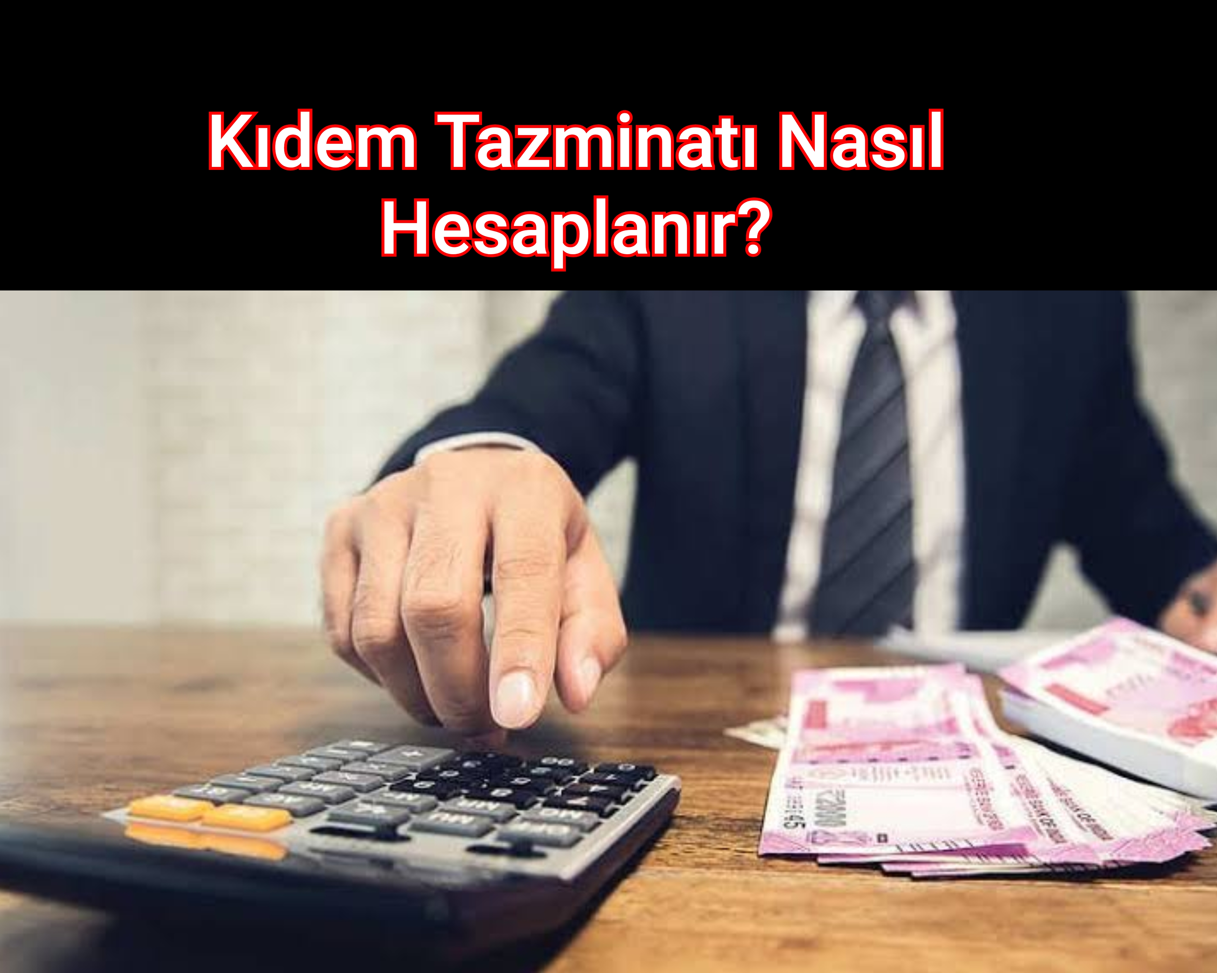 Kıdem Tazminatı Nasıl Hesaplanır?