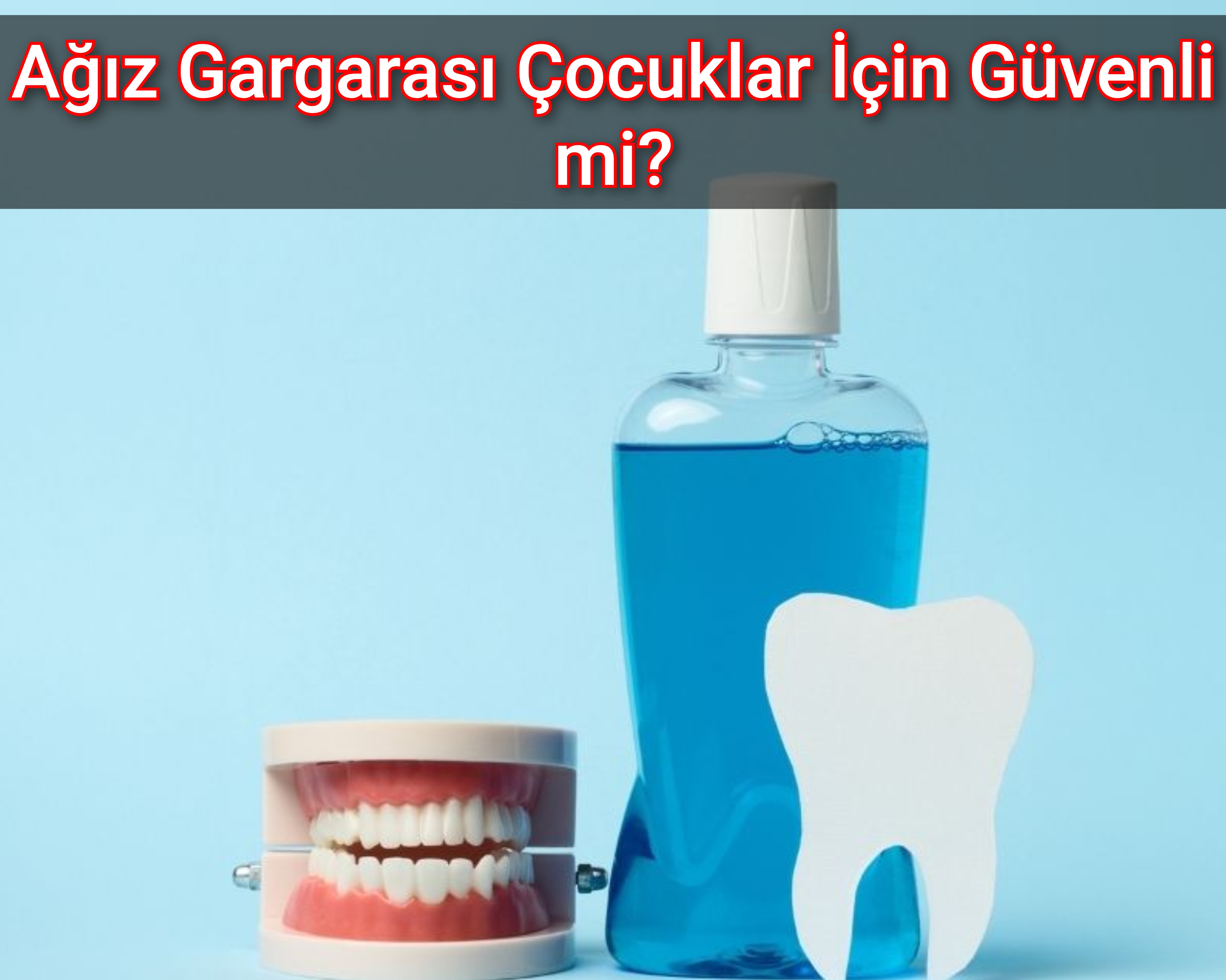 Ağız Gargarası Çocuklar İçin Güvenli mi?