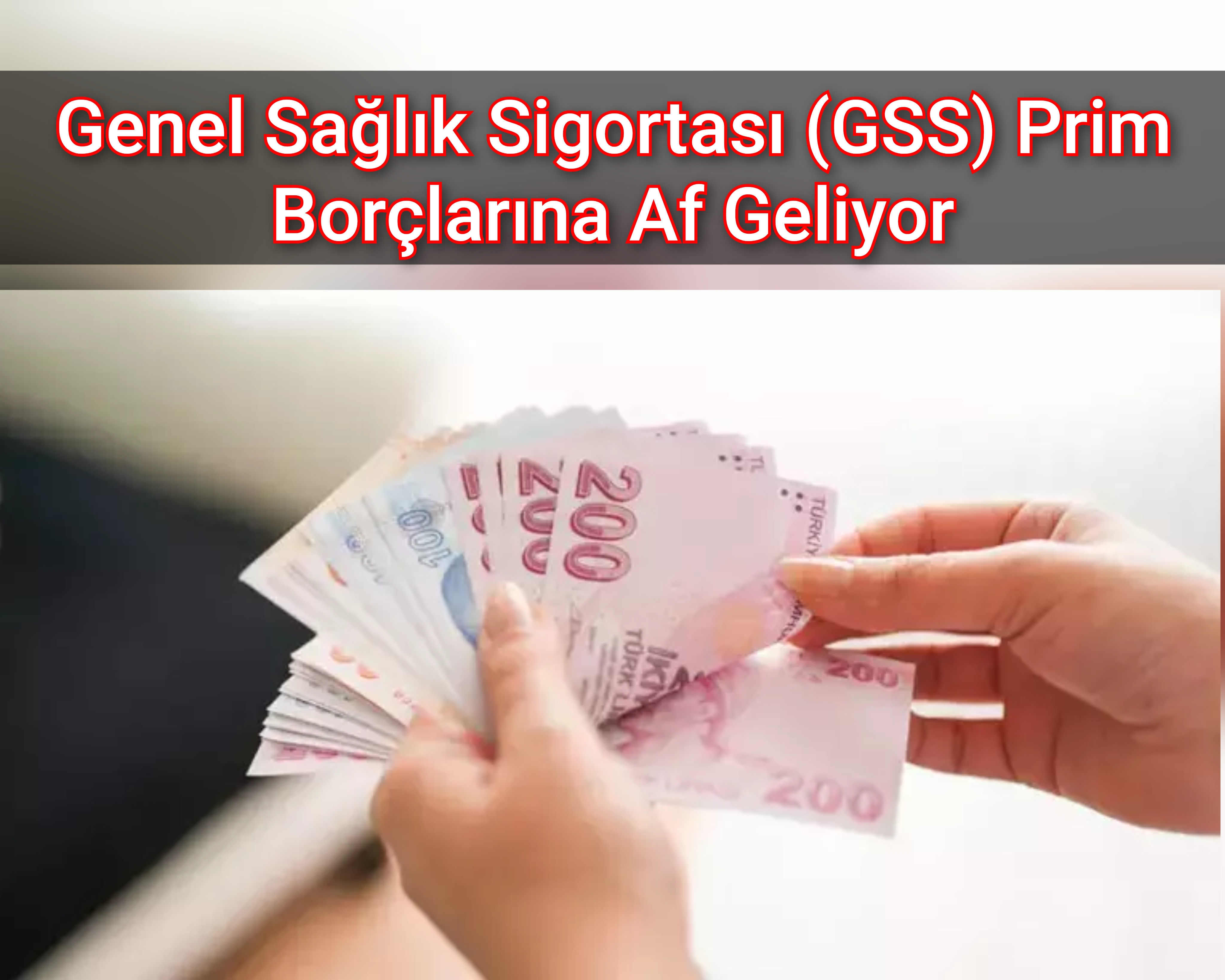 Genel Sağlık Sigortası (GSS) Prim Borçlarına Af Geliyor