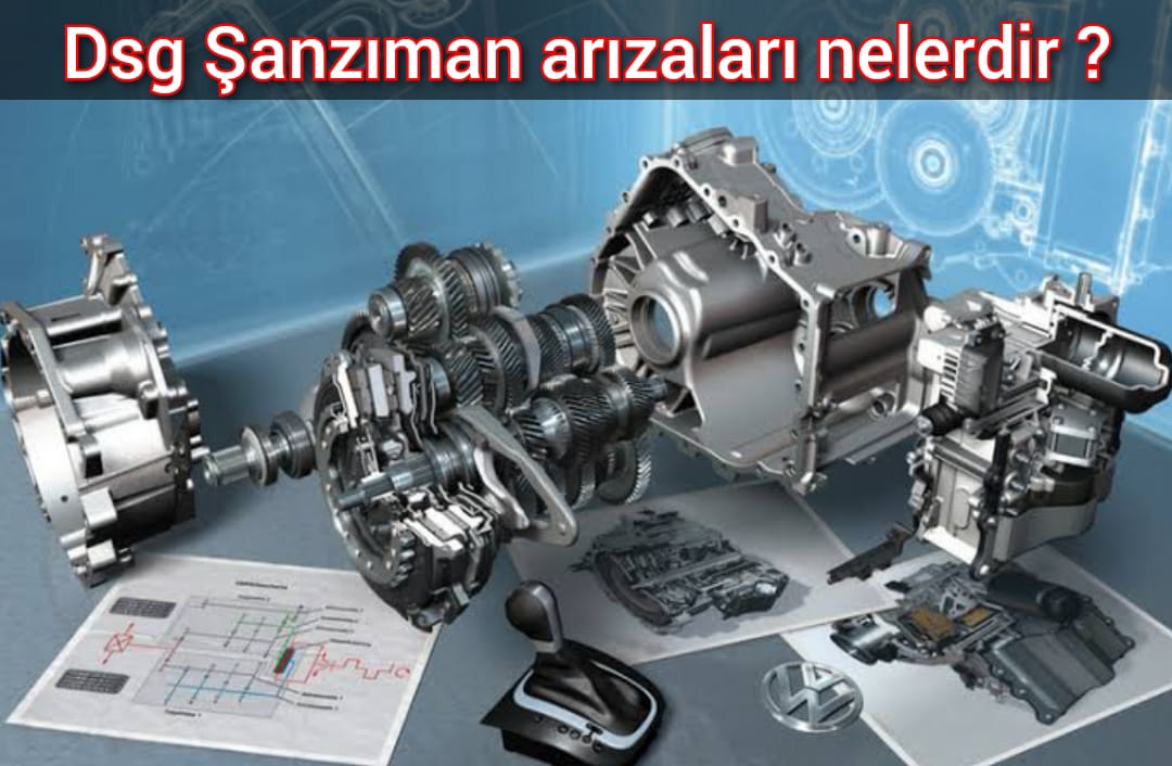 Dsg Şanzıman arızaları nelerdir ?