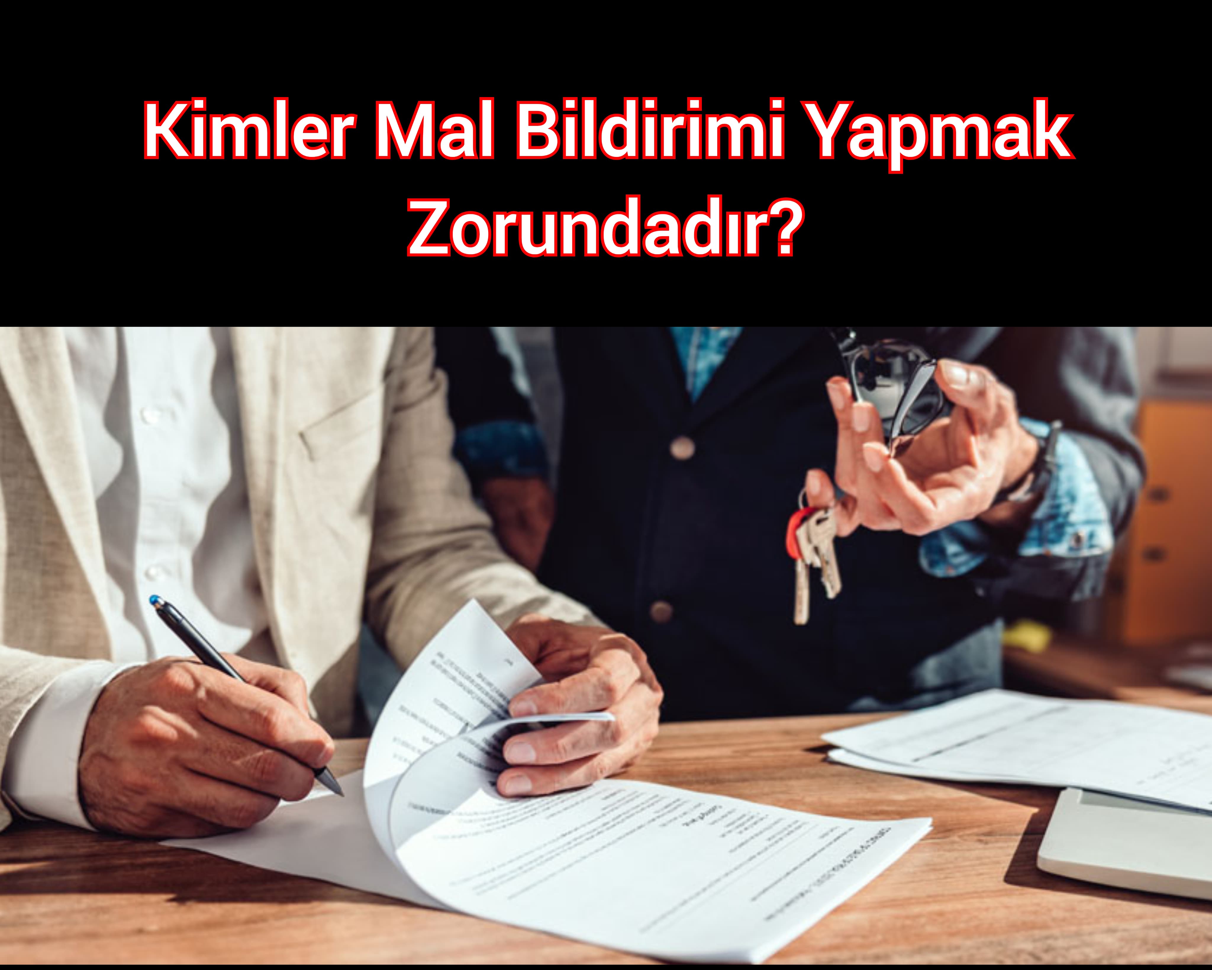 Kimler Mal Bildirimi Yapmak Zorundadır?