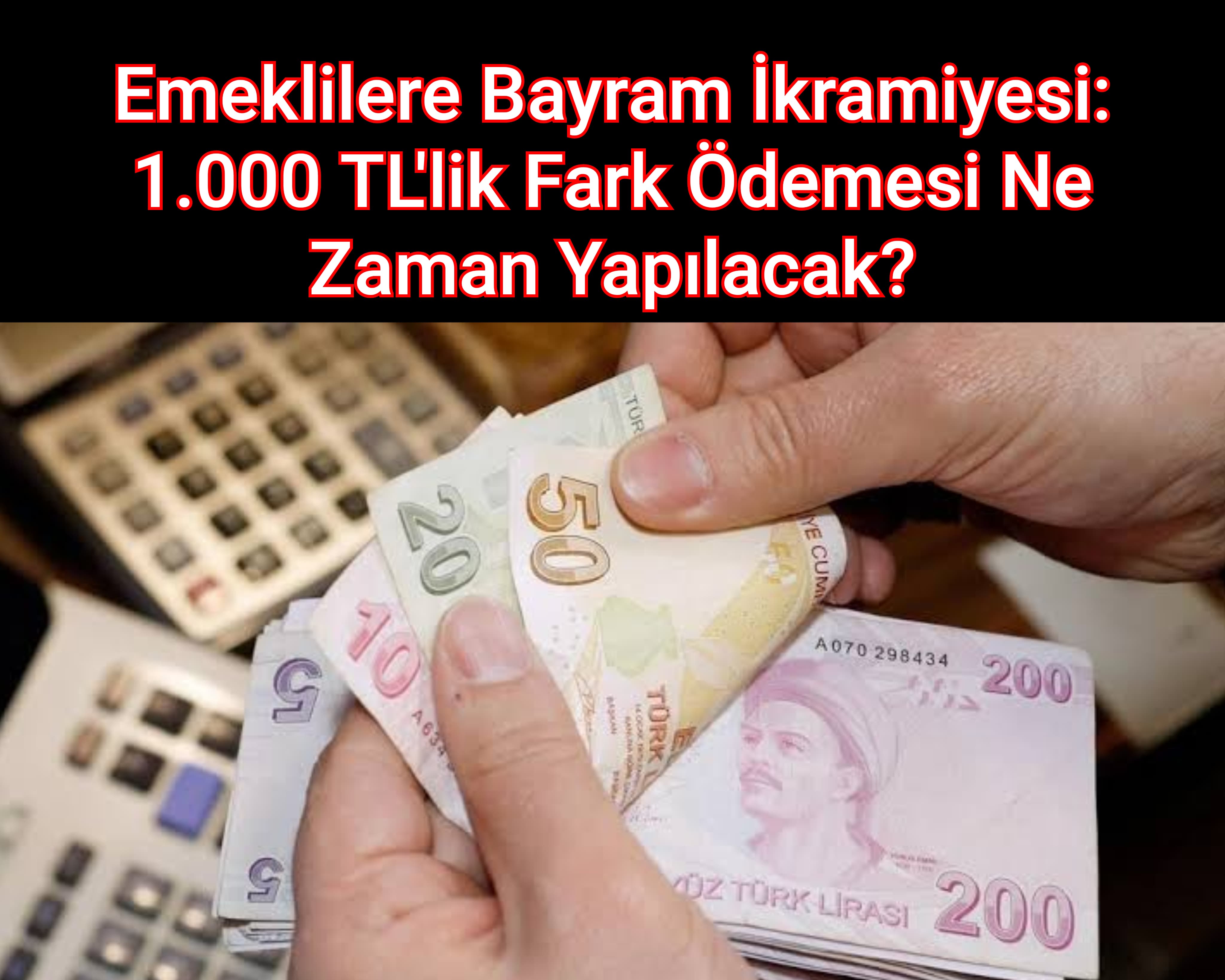 Emeklilere Bayram İkramiyesi Fark Ödemesi Ne Zaman Yatacak? 