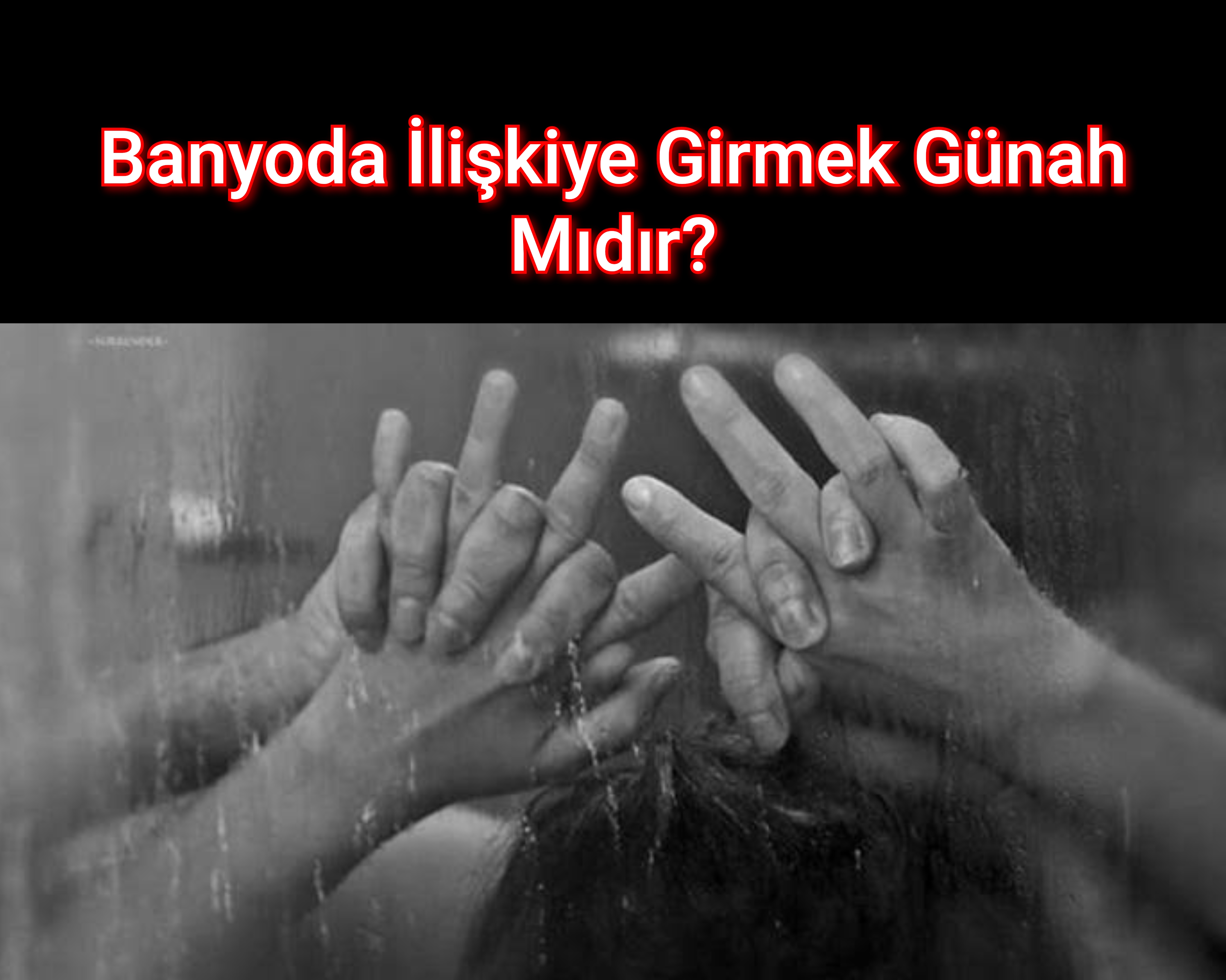 Banyoda İlişkiye Girmek Günah Mıdır?