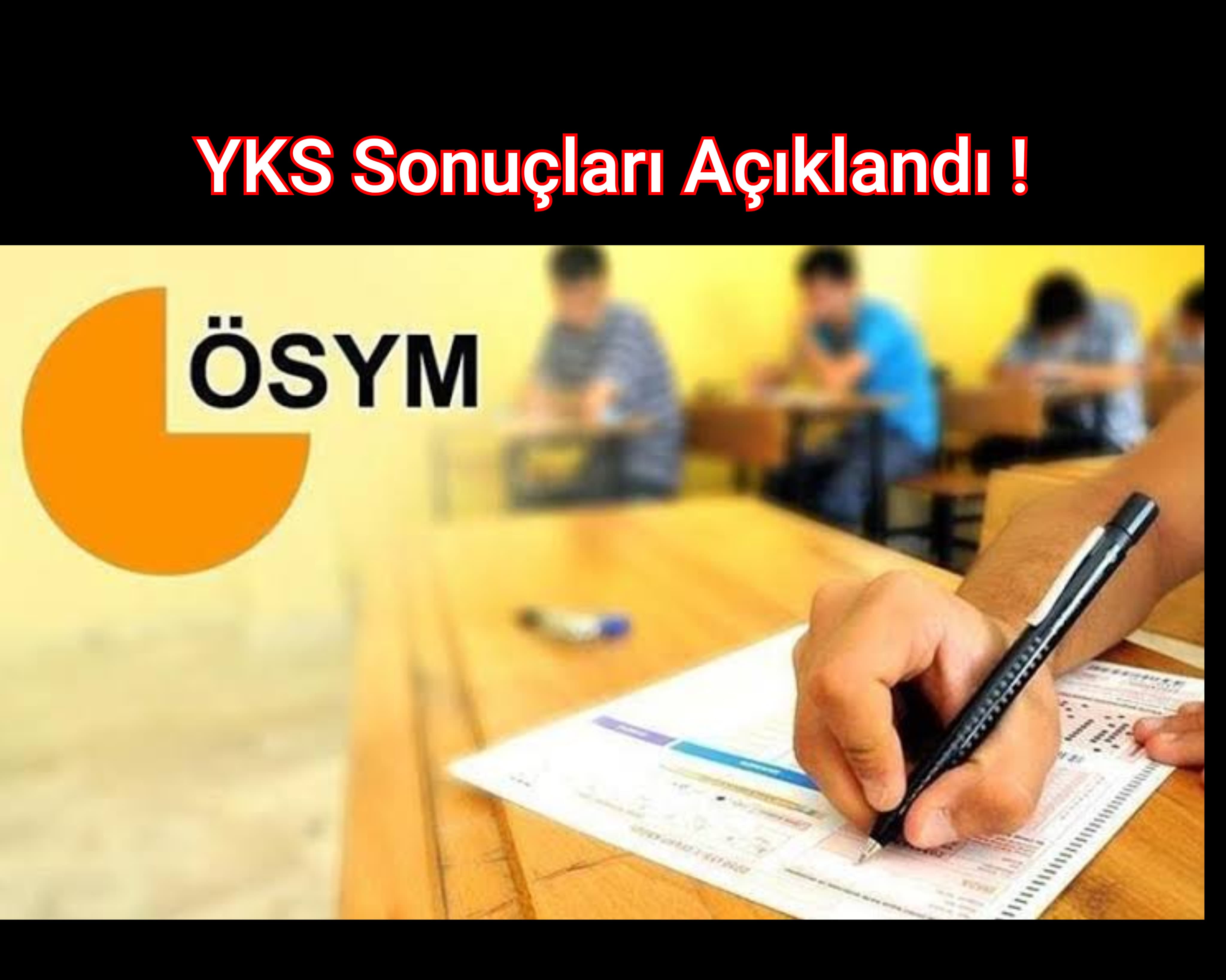 YKS Sonuçları Açıklandı ! 