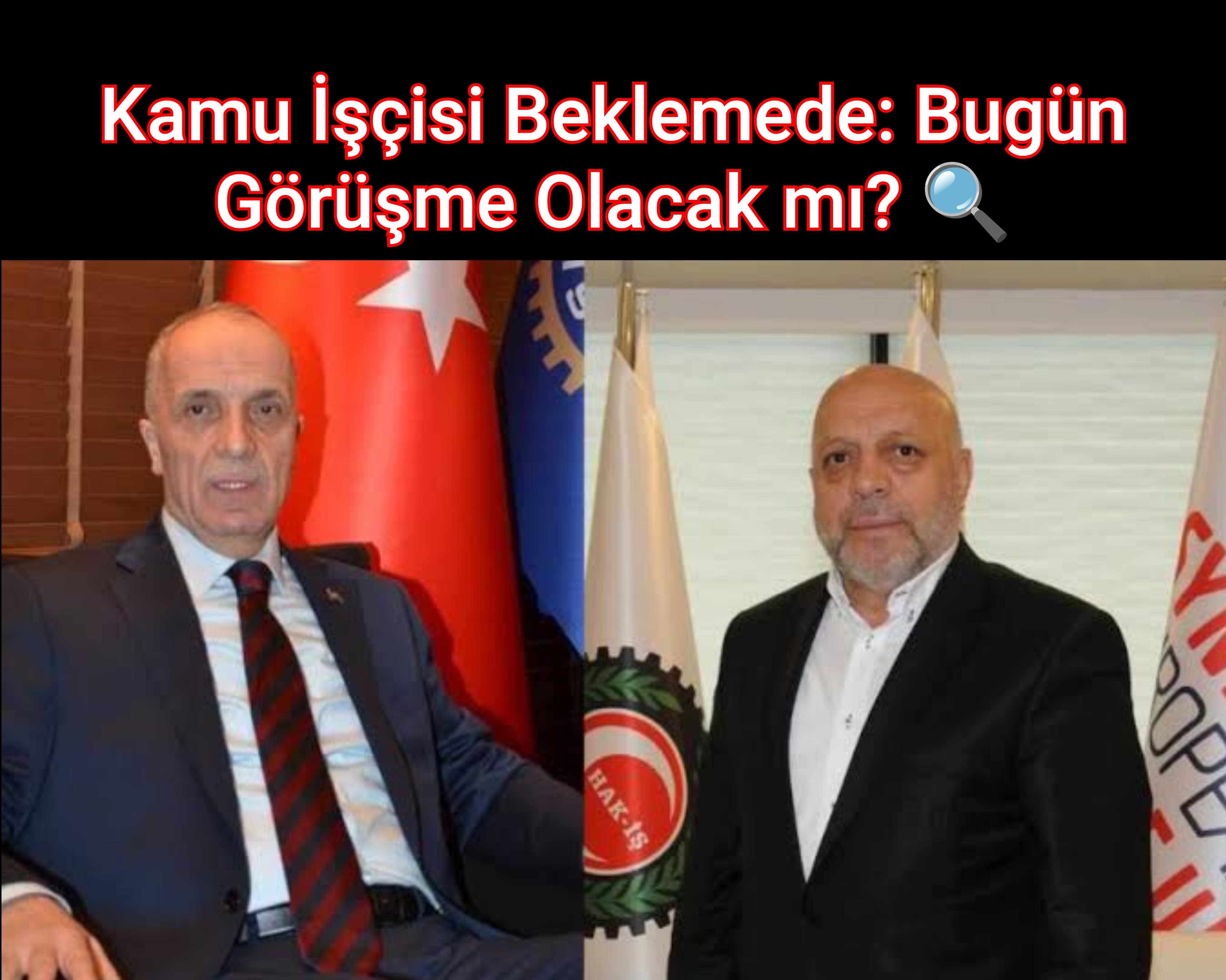 Kamu İşçisi Beklemede: Bugün Görüşme Olacak mı?