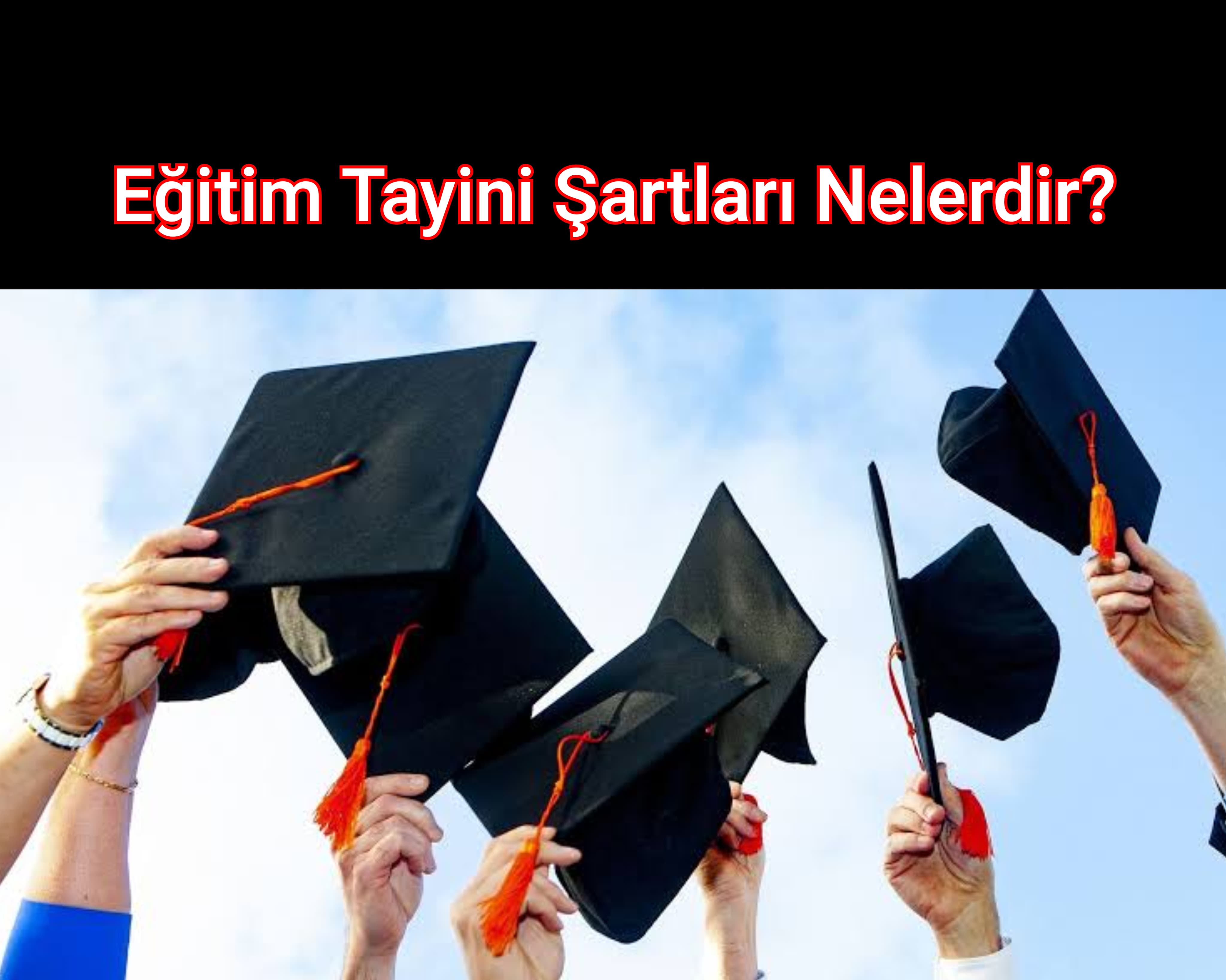 Eğitim Tayini Şartları Nelerdir? 