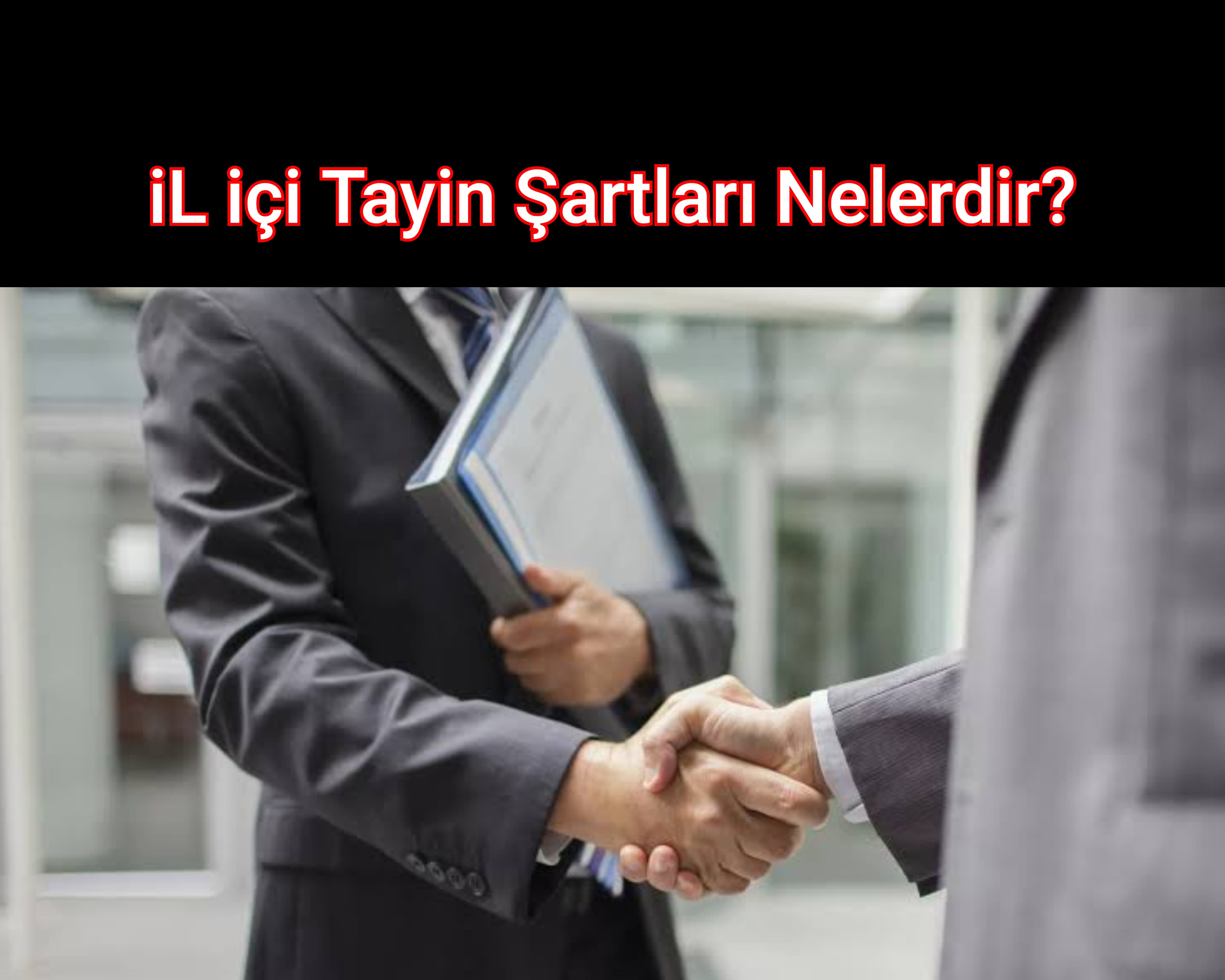 iL içi Tayin Şartları Nelerdir?