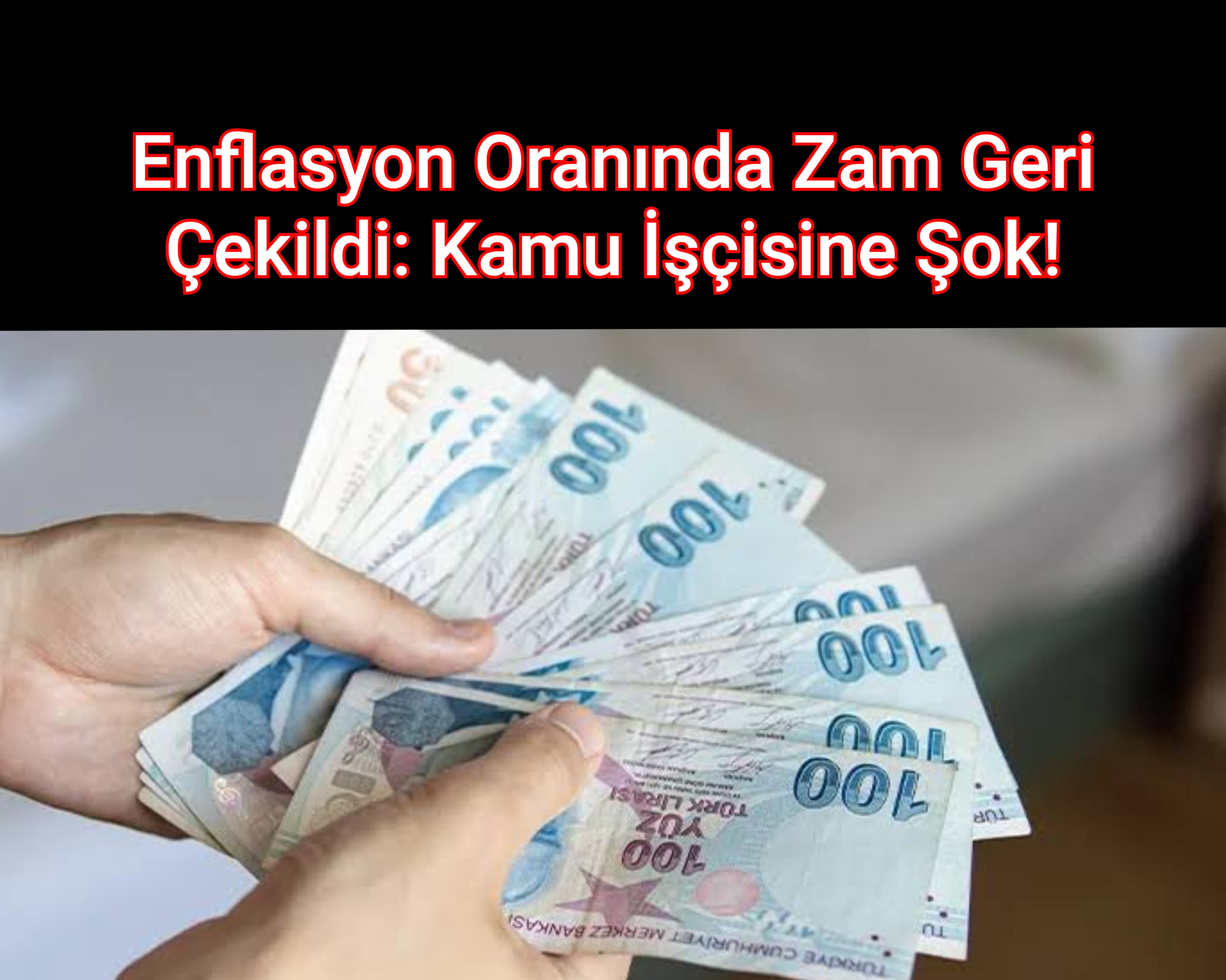 Enflasyon Oranında Zam Geri Çekildi: Kamu İşçisine Şok!