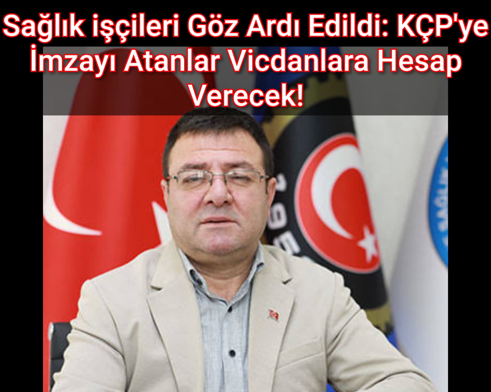 Sağlık işçileri Göz Ardı Edildi: KÇP'ye İmzayı Atanlar Vicdanlara Hesap Verecek!