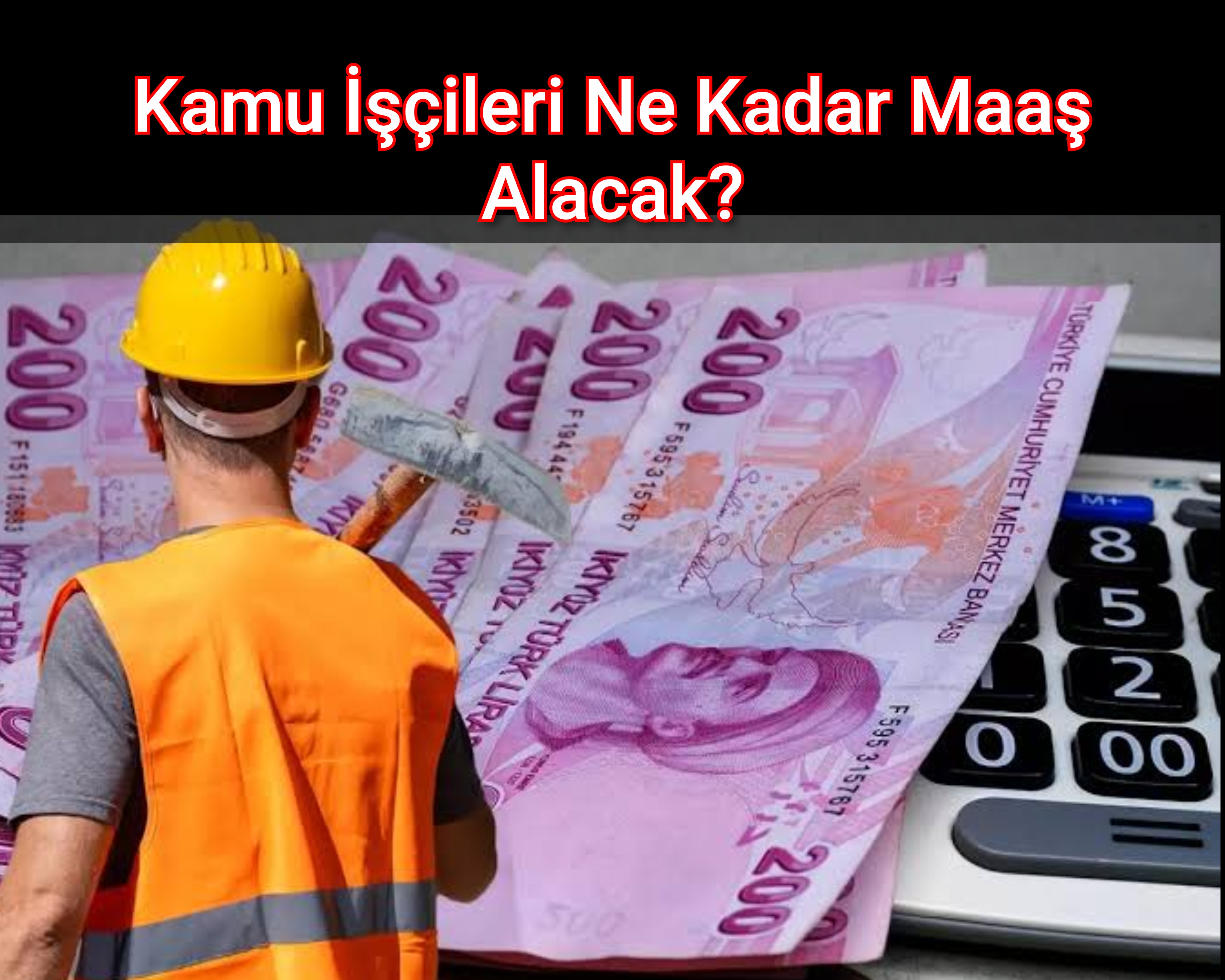 Kamu İşçileri Ne Kadar Maaş Alacak?