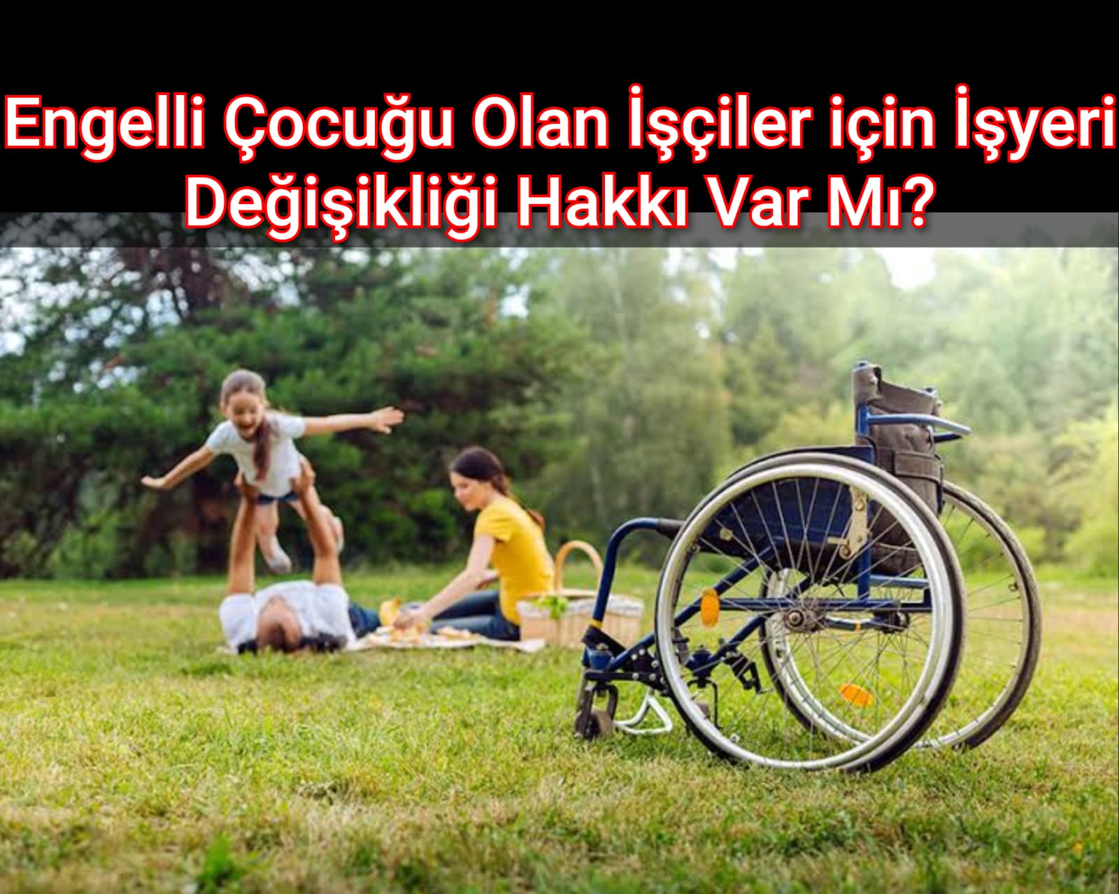 Engelli Çocuğu Olan İşçiler için İşyeri Değişikliği Hakkı Var Mı?