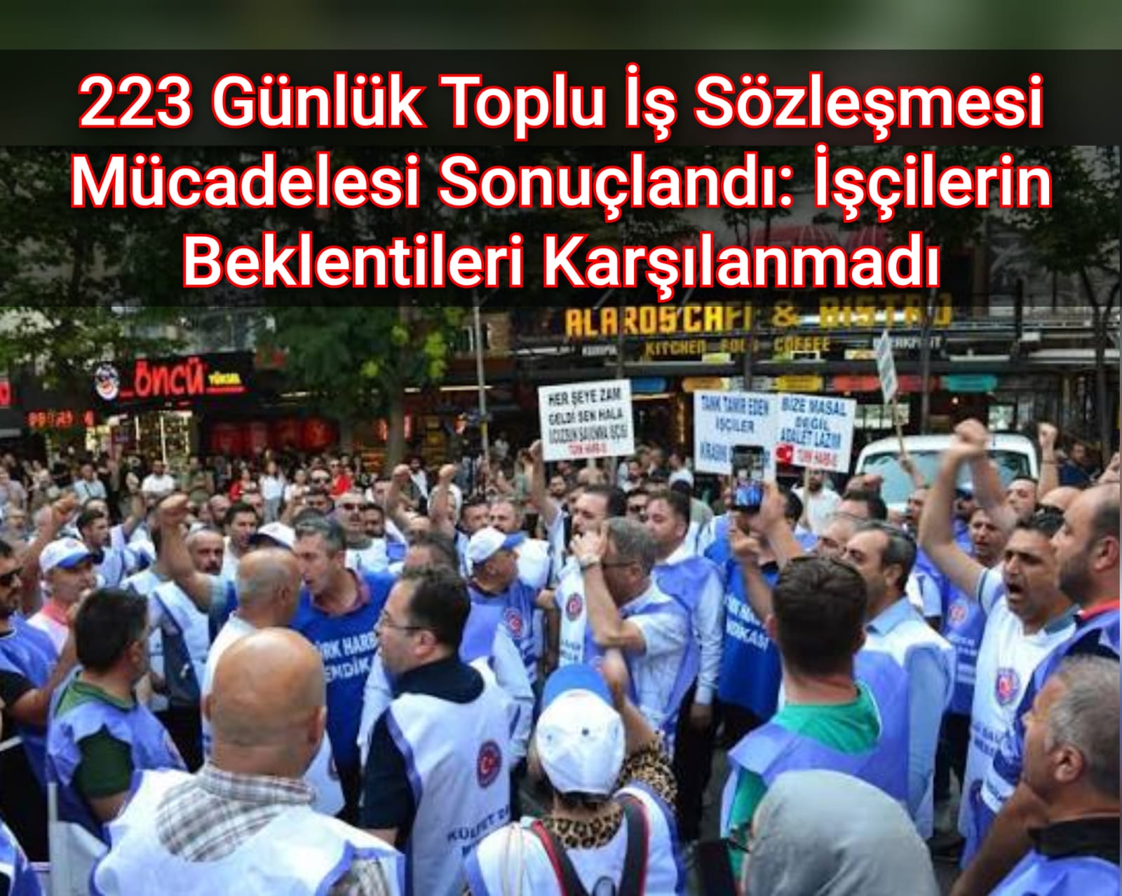 223 Günlük Toplu İş Sözleşmesi Mücadelesi Sonuçlandı: İşçilerin Beklentileri Karşılanmadı