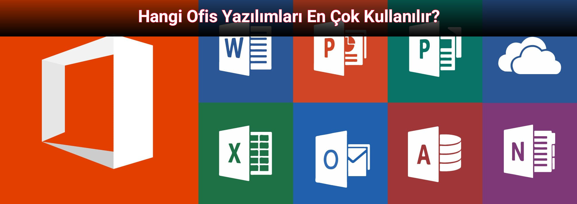 Hangi Ofis Yazılımları En Çok Kullanılır?