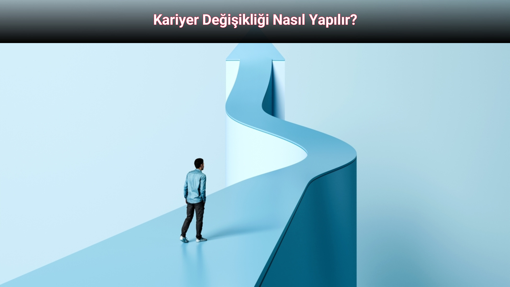 Kariyer Değişikliği Nasıl Yapılır?