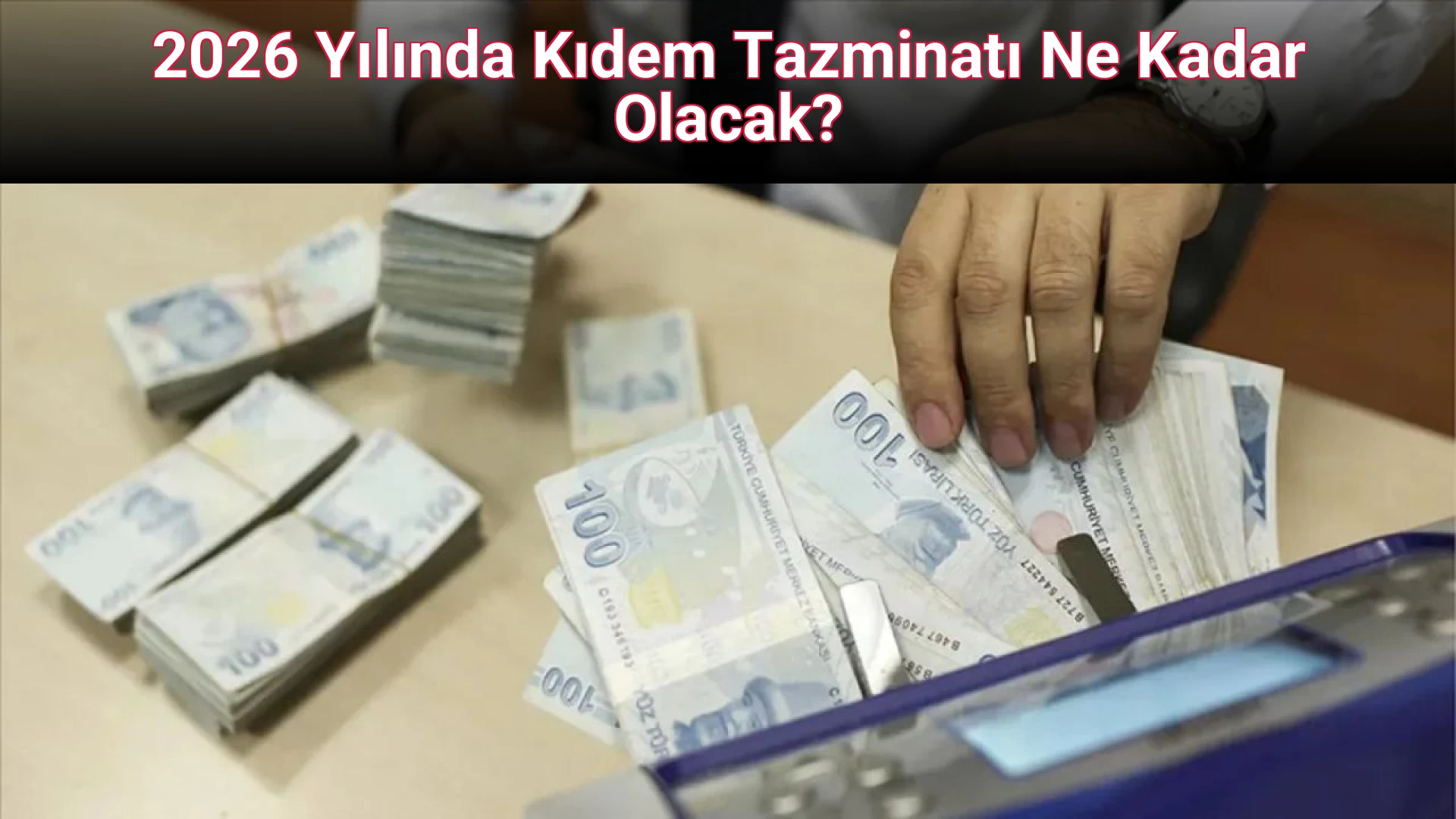 2026 Yılında Kıdem Tazminatı Ne Kadar Olacak?