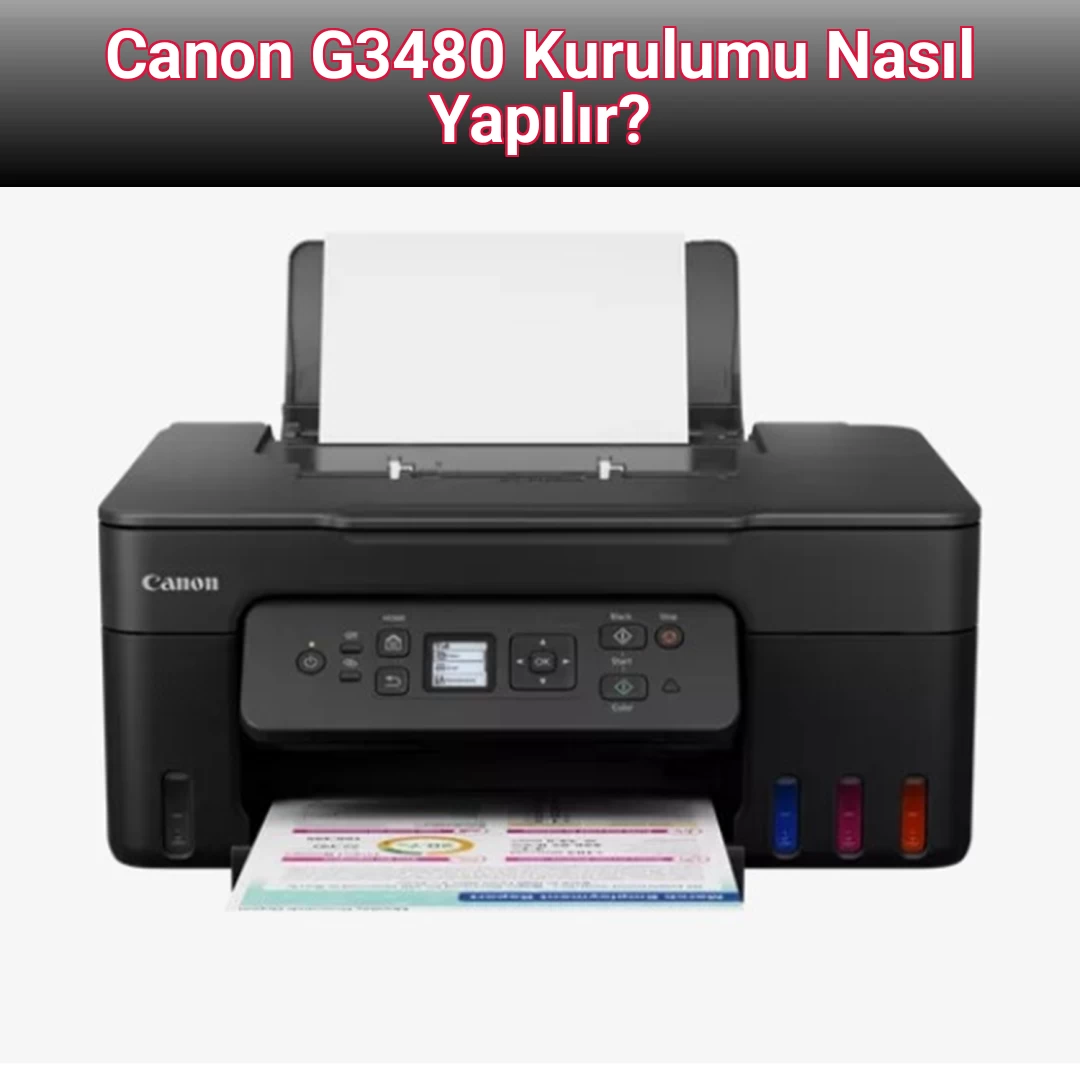 Canon G3480 Kurulumu Nasıl Yapılır?