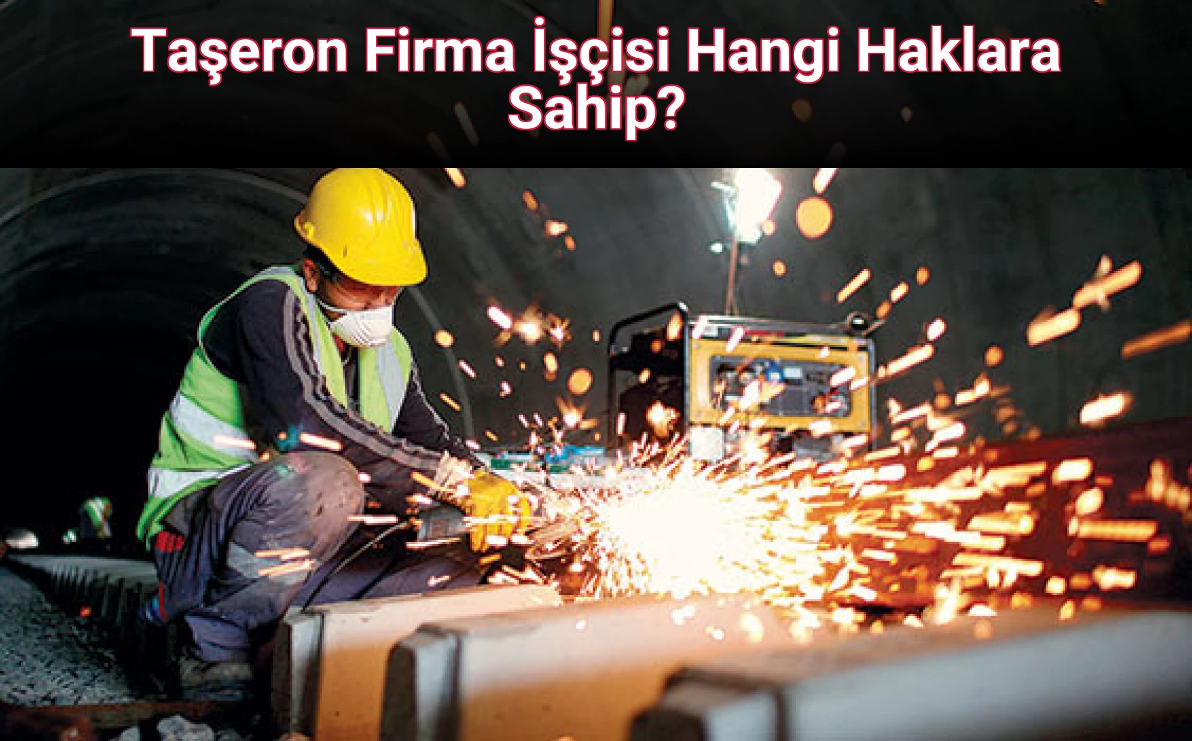 Taşeron Firma İşçisi Hangi Haklara Sahip?