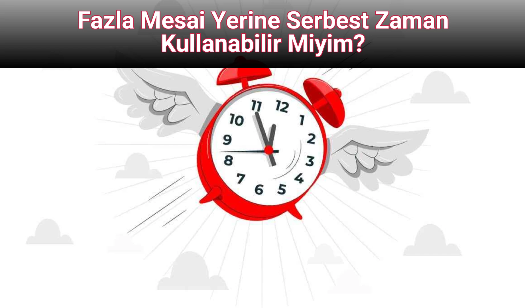 Fazla Mesai Yerine Serbest Zaman Kullanabilir Miyim?