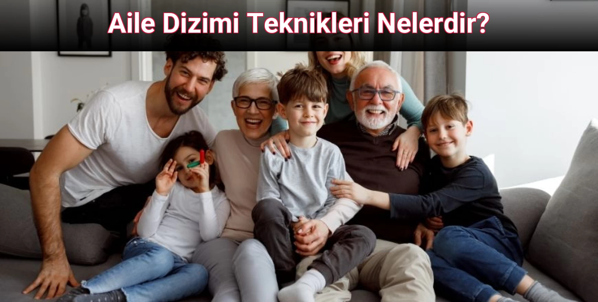 Aile Dizimi Teknikleri Nelerdir?