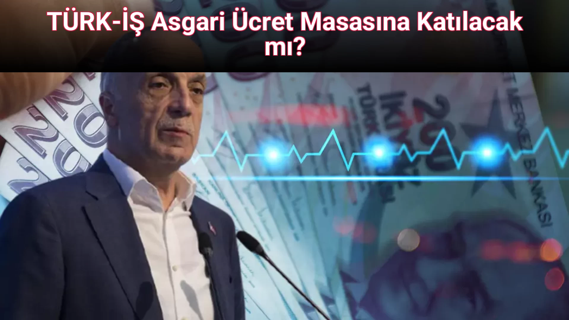 TÜRK-İŞ Asgari Ücret Masasına Katılacak mı?