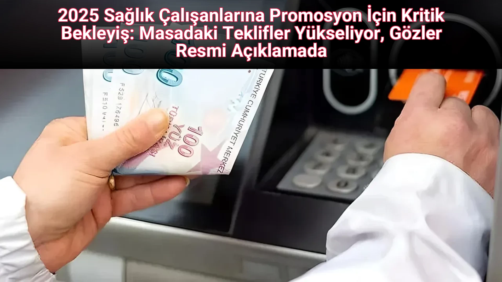 2025 Sağlık Çalışanlarına Promosyon İçin Kritik Bekleyiş: Masadaki Teklifler Yükseliyor, Gözler Resmi Açıklamada