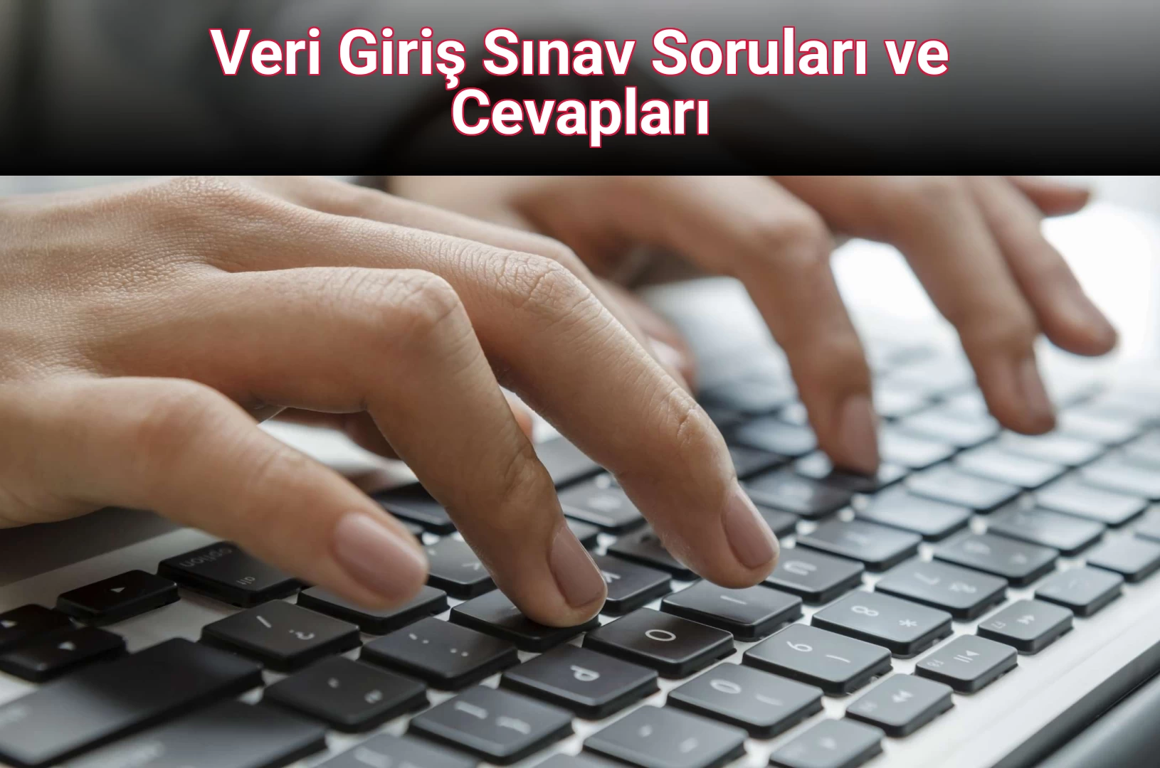 Veri Giriş Sınav Soruları ve Cevapları