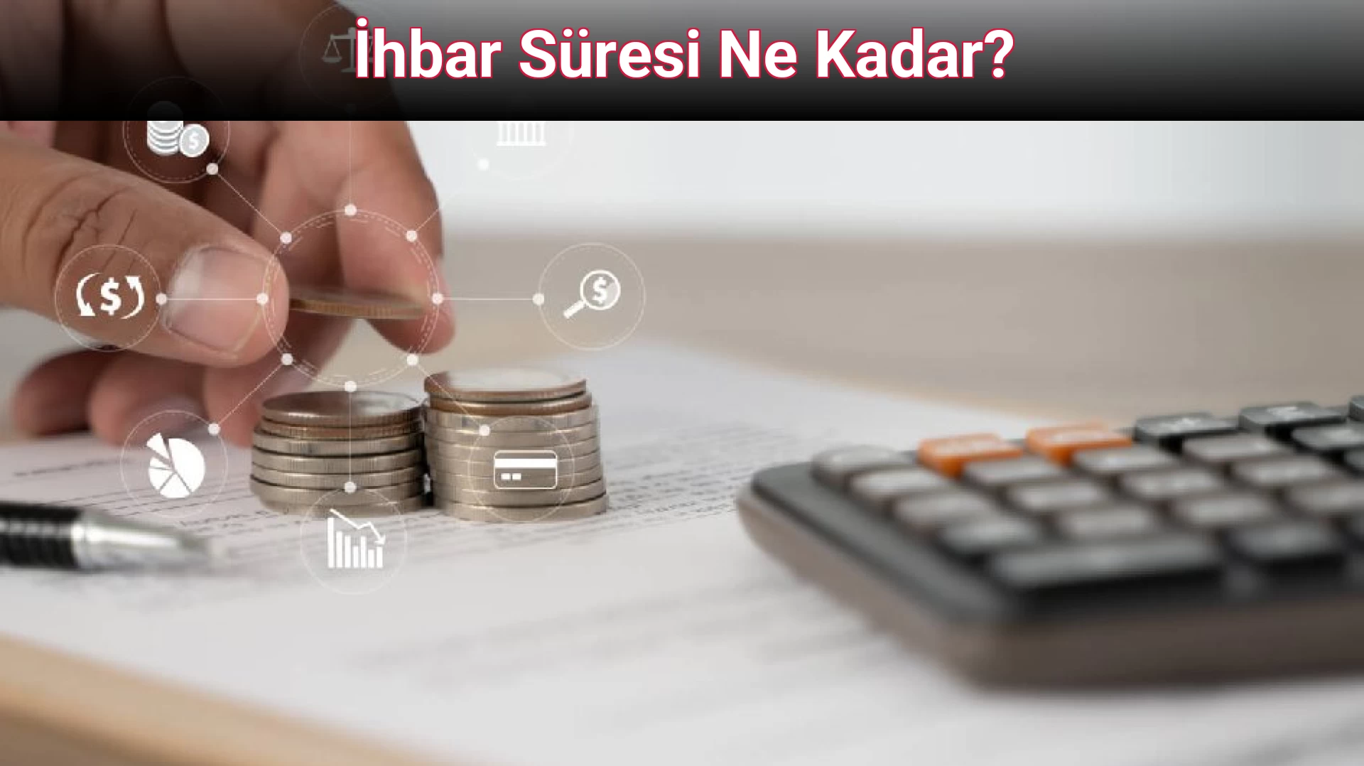 İhbar Süresi Ne Kadar?