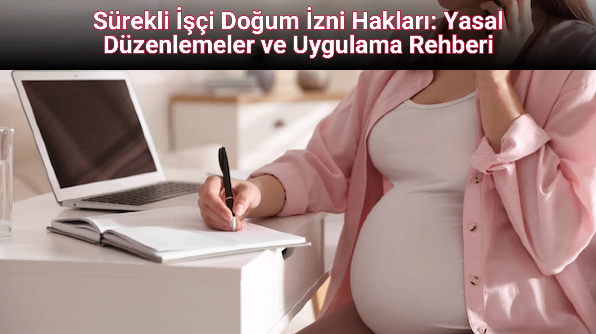 Sürekli İşçi Doğum İzni Hakları: Yasal Düzenlemeler ve Uygulama Rehberi