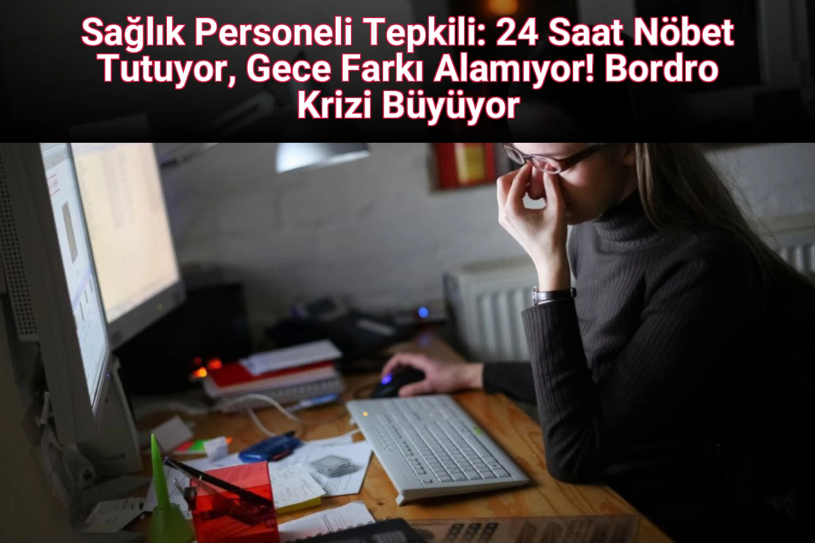 Sağlık Personeli Tepkili: 24 Saat Nöbet Tutuyor, Gece Farkı Alamıyor! Bordro Krizi Büyüyor
