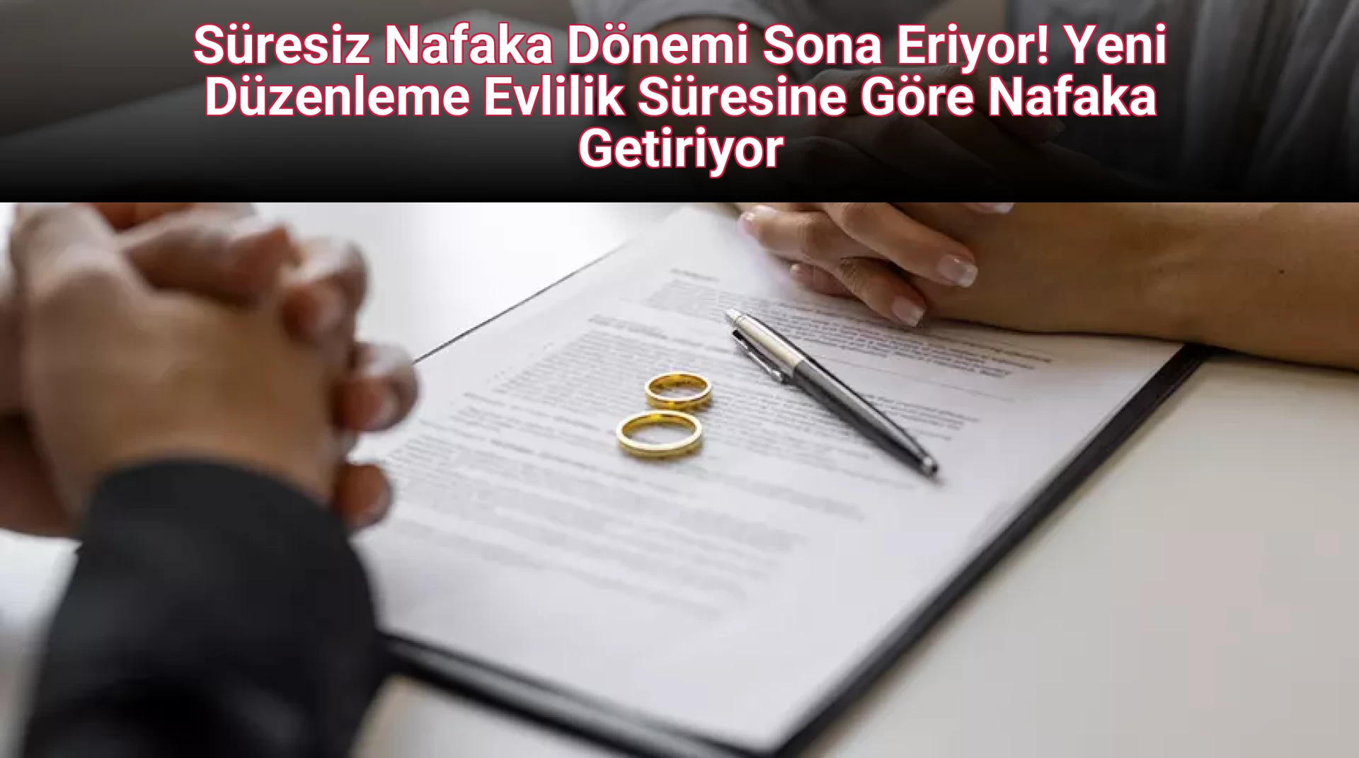Süresiz Nafaka Dönemi Sona Eriyor! Yeni Düzenleme Evlilik Süresine Göre Nafaka Getiriyor