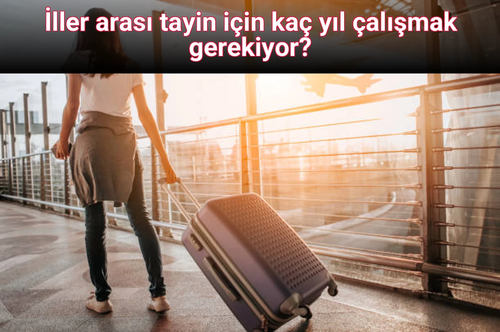 İller arası tayin için kaç yıl çalışmak gerekiyor?