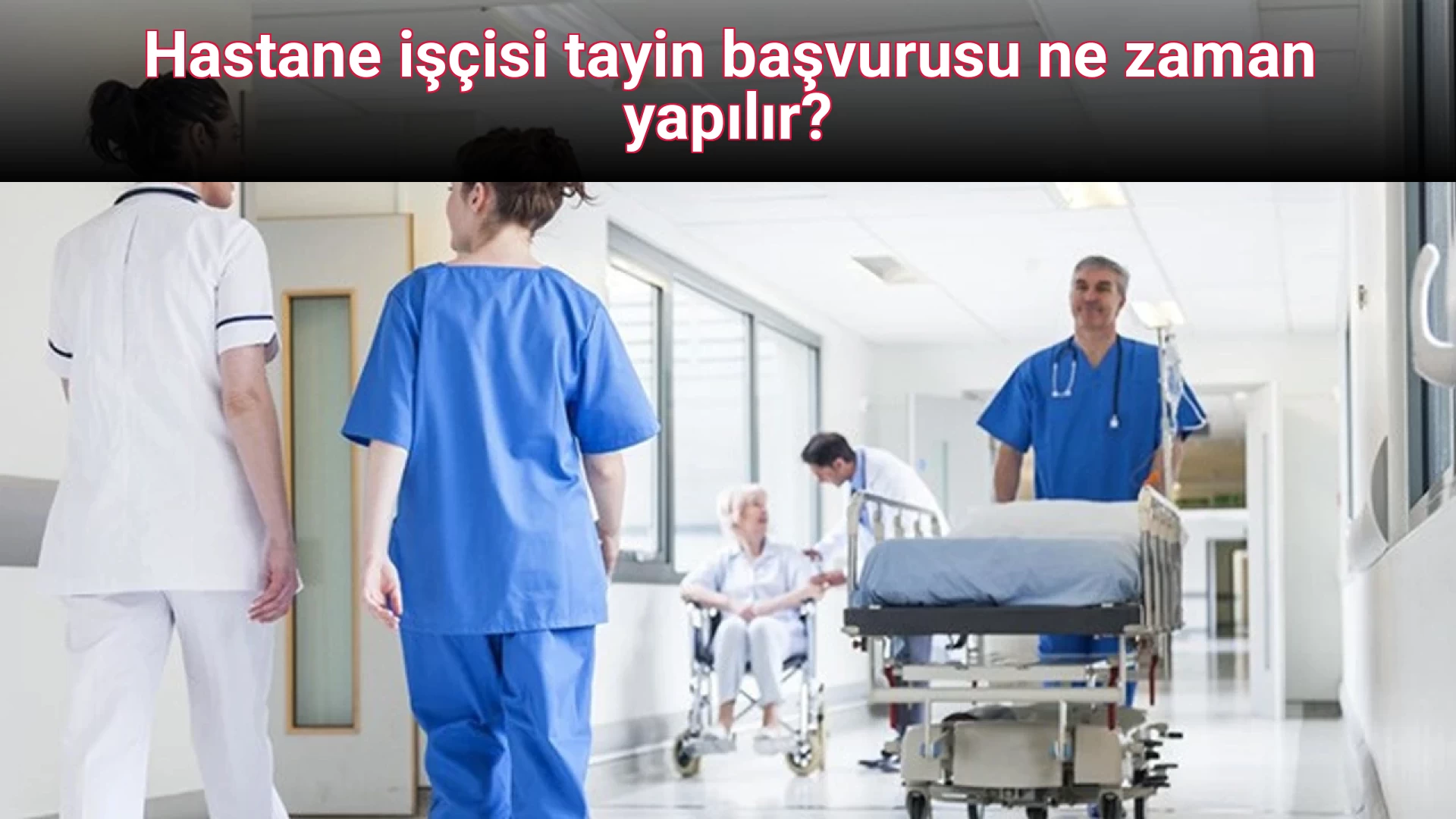 Hastane işçisi tayin başvurusu ne zaman yapılır?