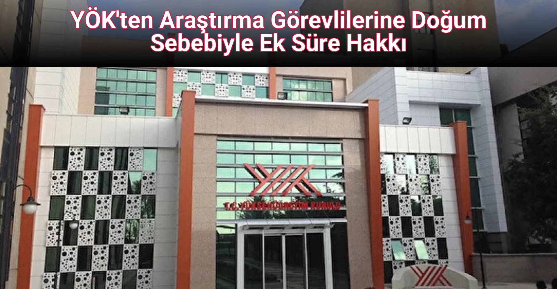 YÖK'ten Araştırma Görevlilerine Doğum Sebebiyle Ek Süre Hakkı