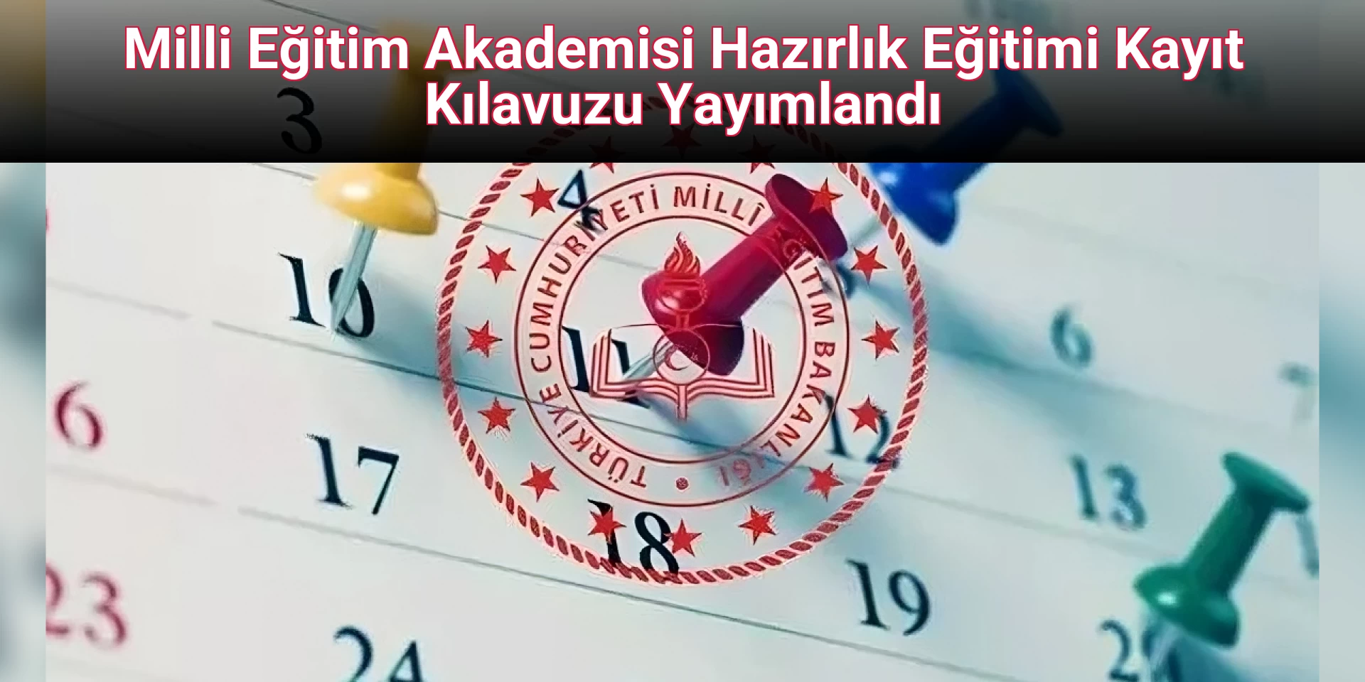 Milli Eğitim Akademisi Hazırlık Eğitimi Kayıt Kılavuzu Yayımlandı