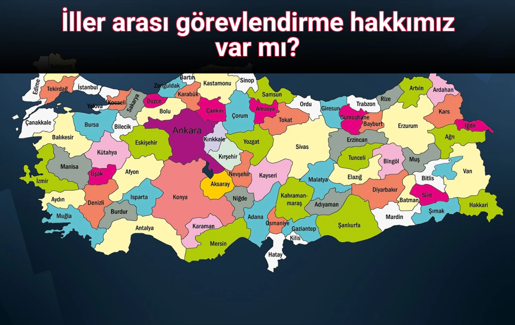 İller arası görevlendirme hakkımız var mı?