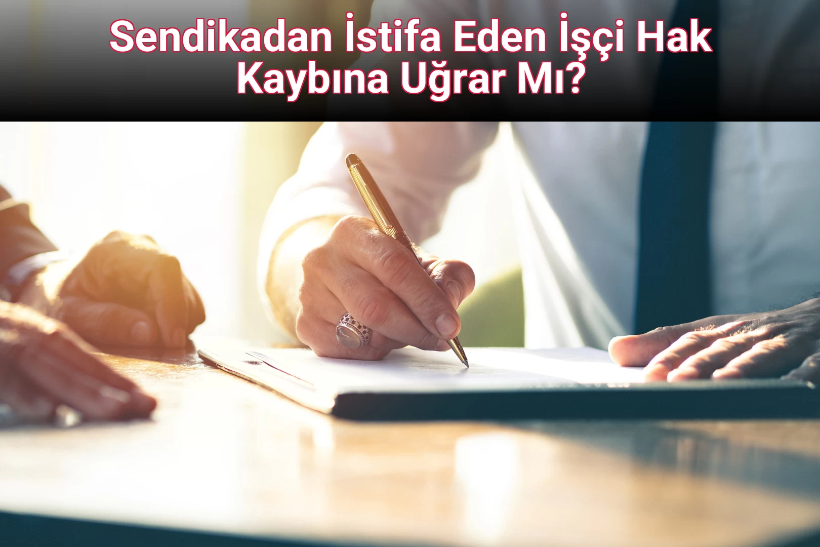 Sendikadan İstifa Eden İşçi Hak Kaybına Uğrar Mı?