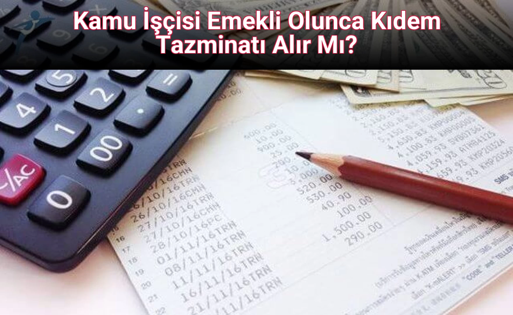 Kamu İşçisi Emekli Olunca Kıdem Tazminatı Alır Mı?