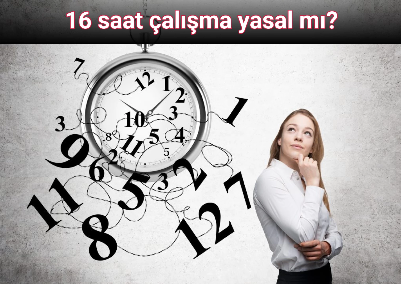 16 saat çalışma yasal mı?