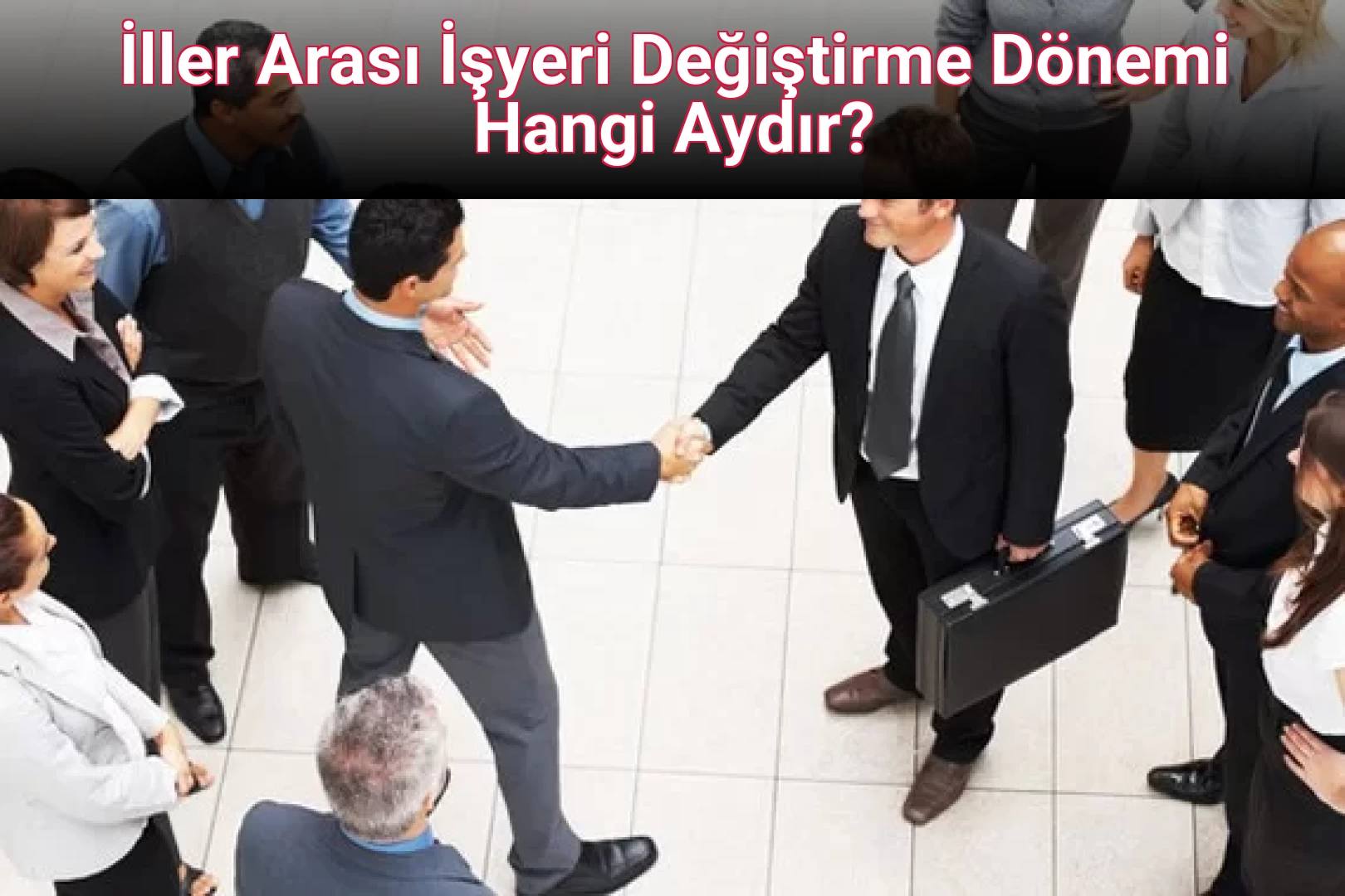 İller Arası İşyeri Değiştirme Dönemi Hangi Aydır?