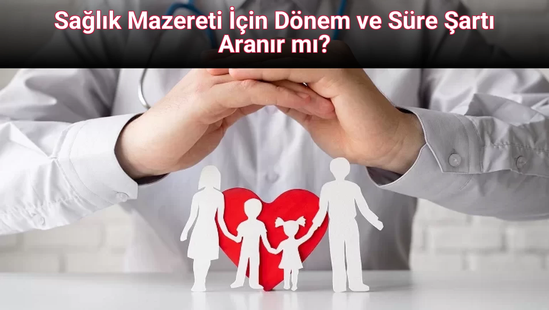 Sağlık Mazereti İçin Dönem ve Süre Şartı Aranır mı?