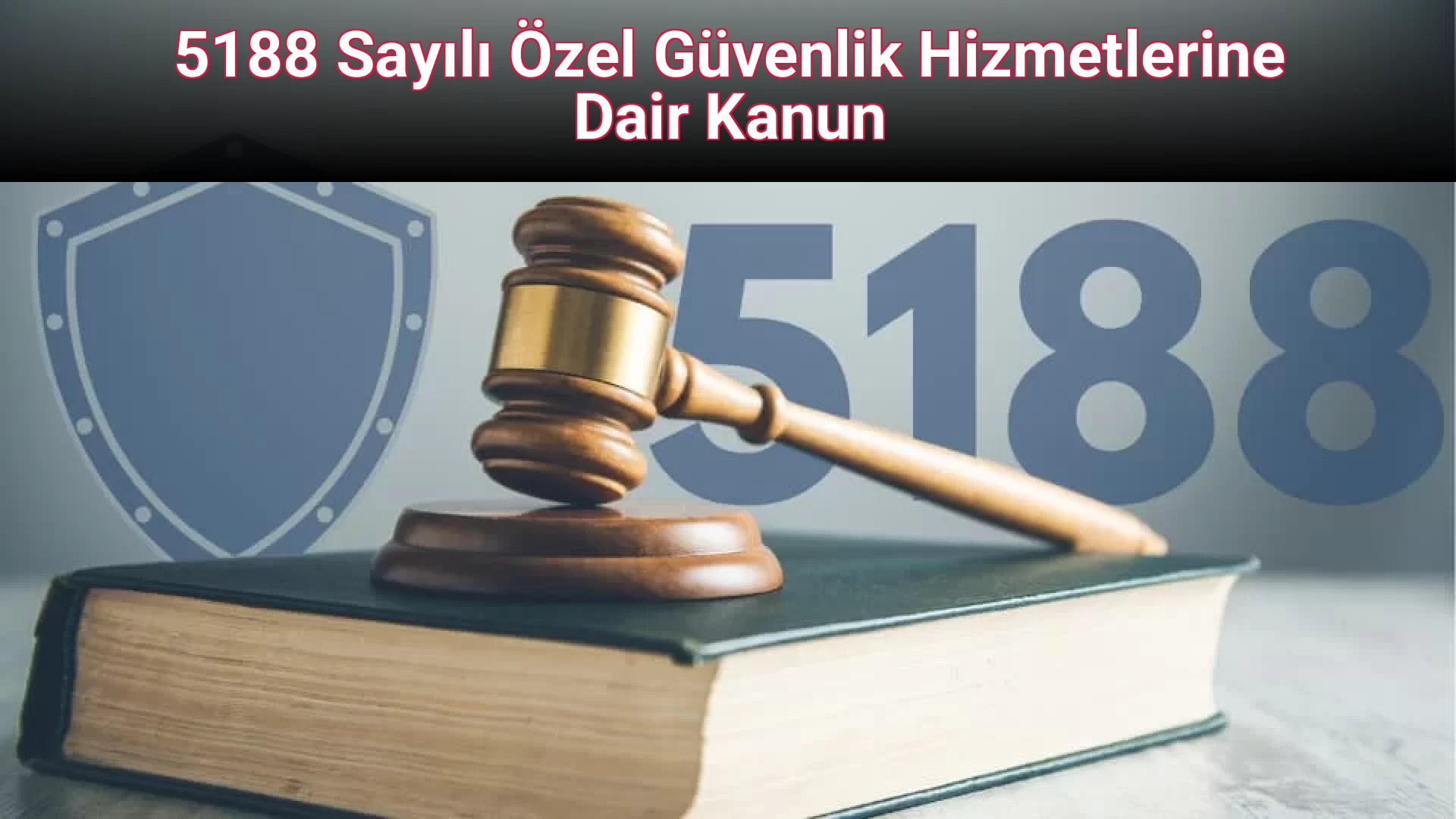 5188 Sayılı Özel Güvenlik Hizmetlerine Dair Kanun