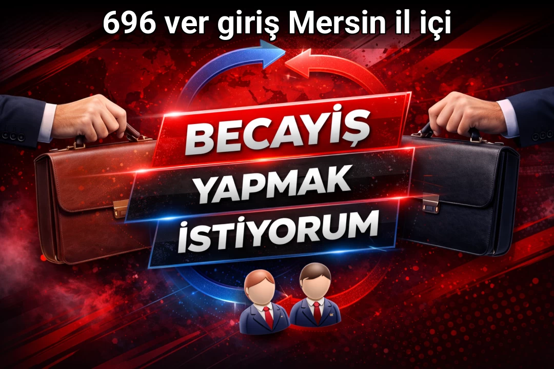 696 ver giriş Mersin il içi