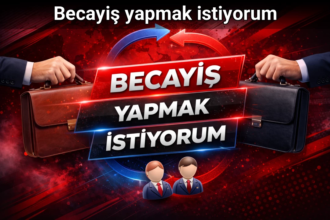 Becayiş yapmak istiyorum 