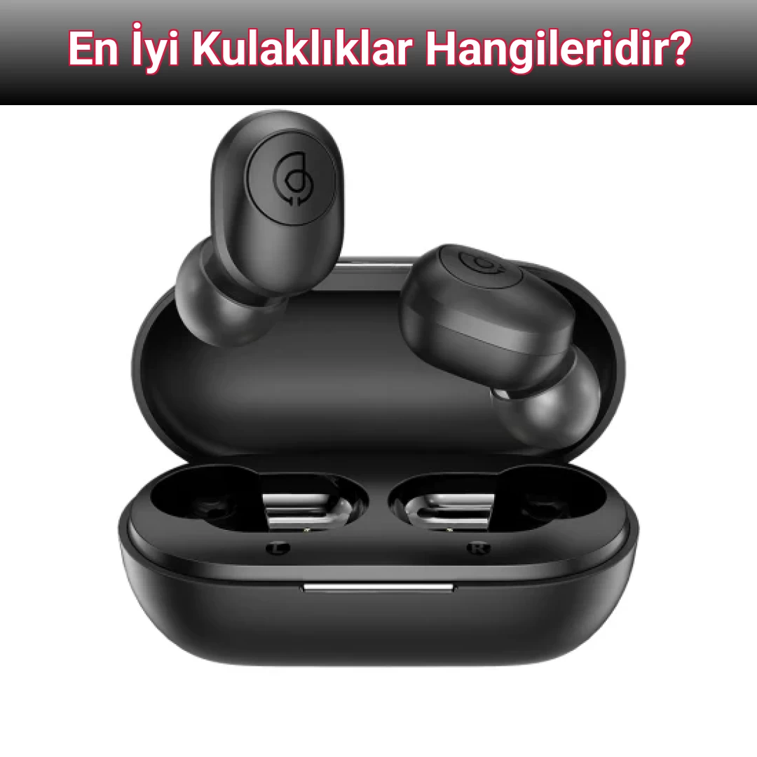 En İyi Kulaklıklar Hangileridir?