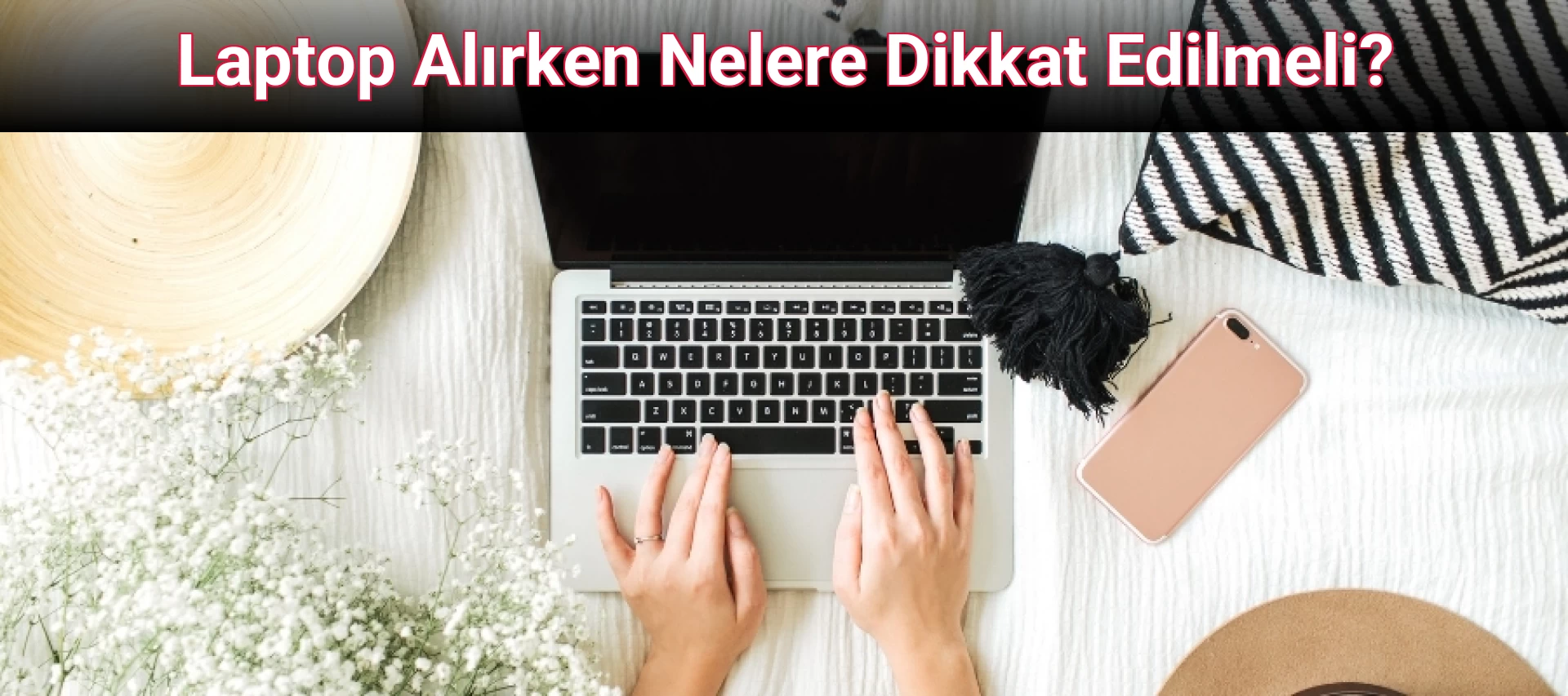 Laptop Alırken Nelere Dikkat Edilmeli?