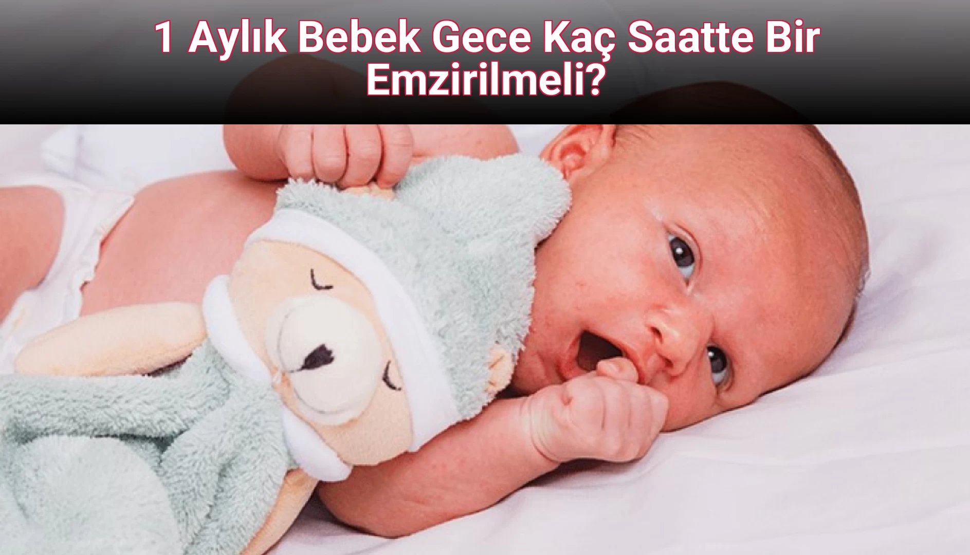 1 Aylık Bebek Gece Kaç Saatte Bir Emzirilmeli?