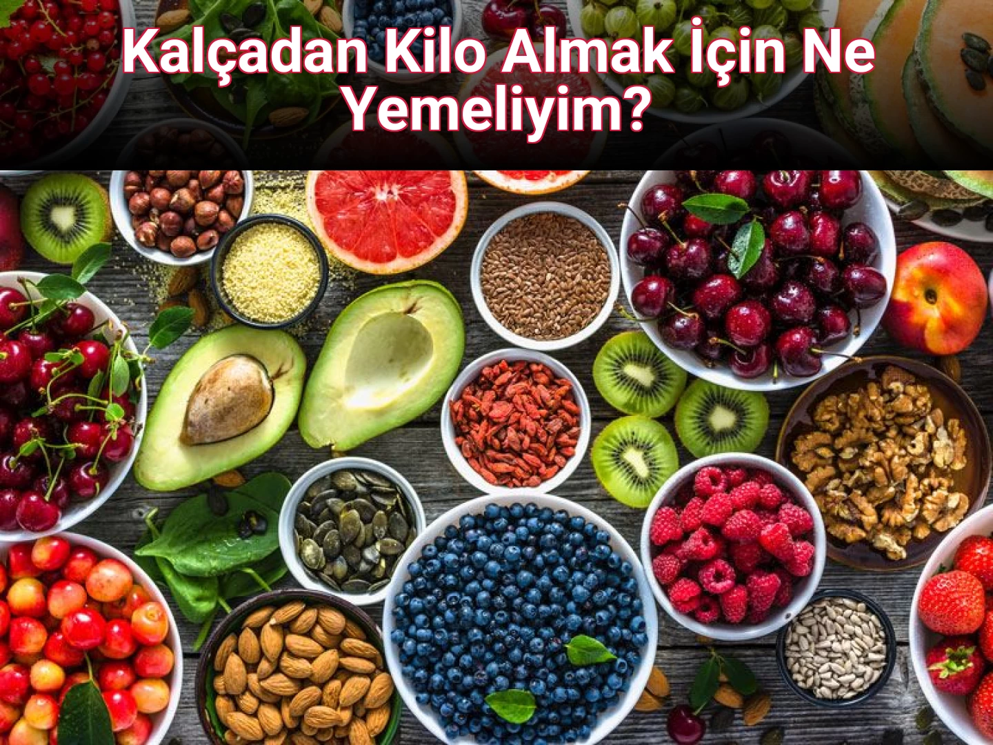 Kalçadan Kilo Almak İçin Ne Yemeliyim?